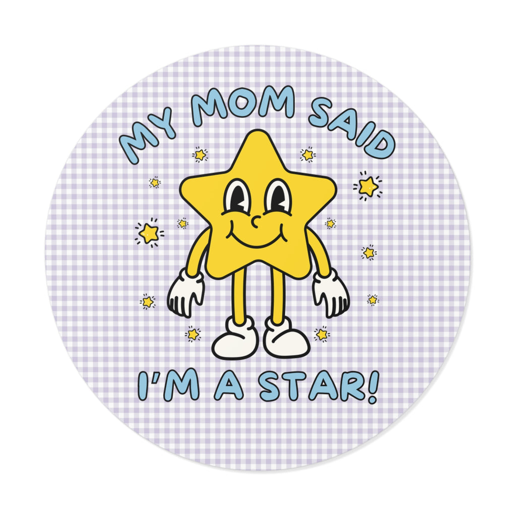 Silly Unhinged Tee Sticker: My Mom Said I'm A Star! | Gift from Mom, Funny Sarcastic Sticker with Groovy Y2K Aesthetic, Decal with Stars - Opal and June