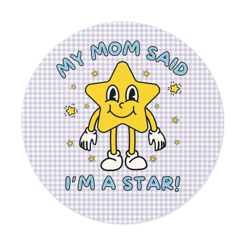 Silly Unhinged Tee Sticker: My Mom Said I'm A Star! | Gift from Mom, Funny Sarcastic Sticker with Groovy Y2K Aesthetic, Decal with Stars - Opal and June
