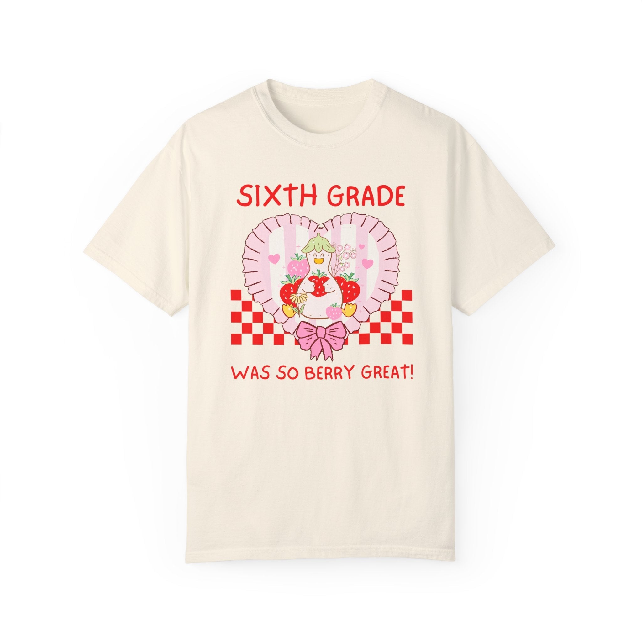 Sixth Grade Last Day of School Teacher Tee Shirt with Silly Goose Holding Strawberries in a Heart, Cute Matching Sixth Grade Crew T-Shirt - Opal and June