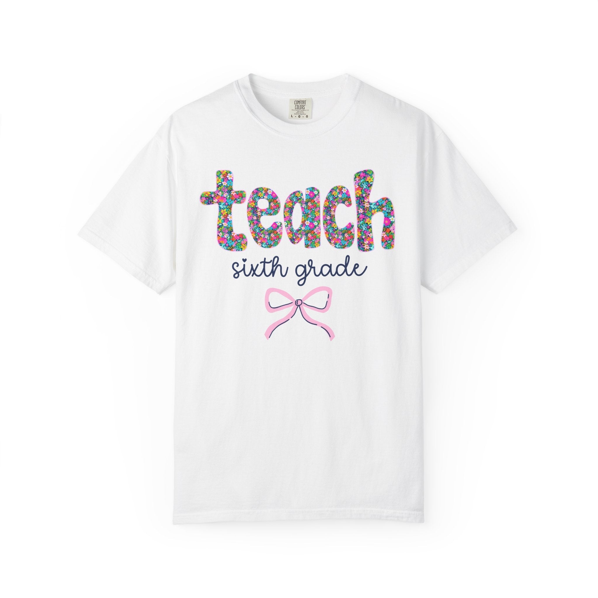Sixth Grade Teacher Tee Shirt with Colorful Flowers and Bow, Teacher Team Tee for Back to School, New Teacher Gift, Teacher Appreciation - Opal and June