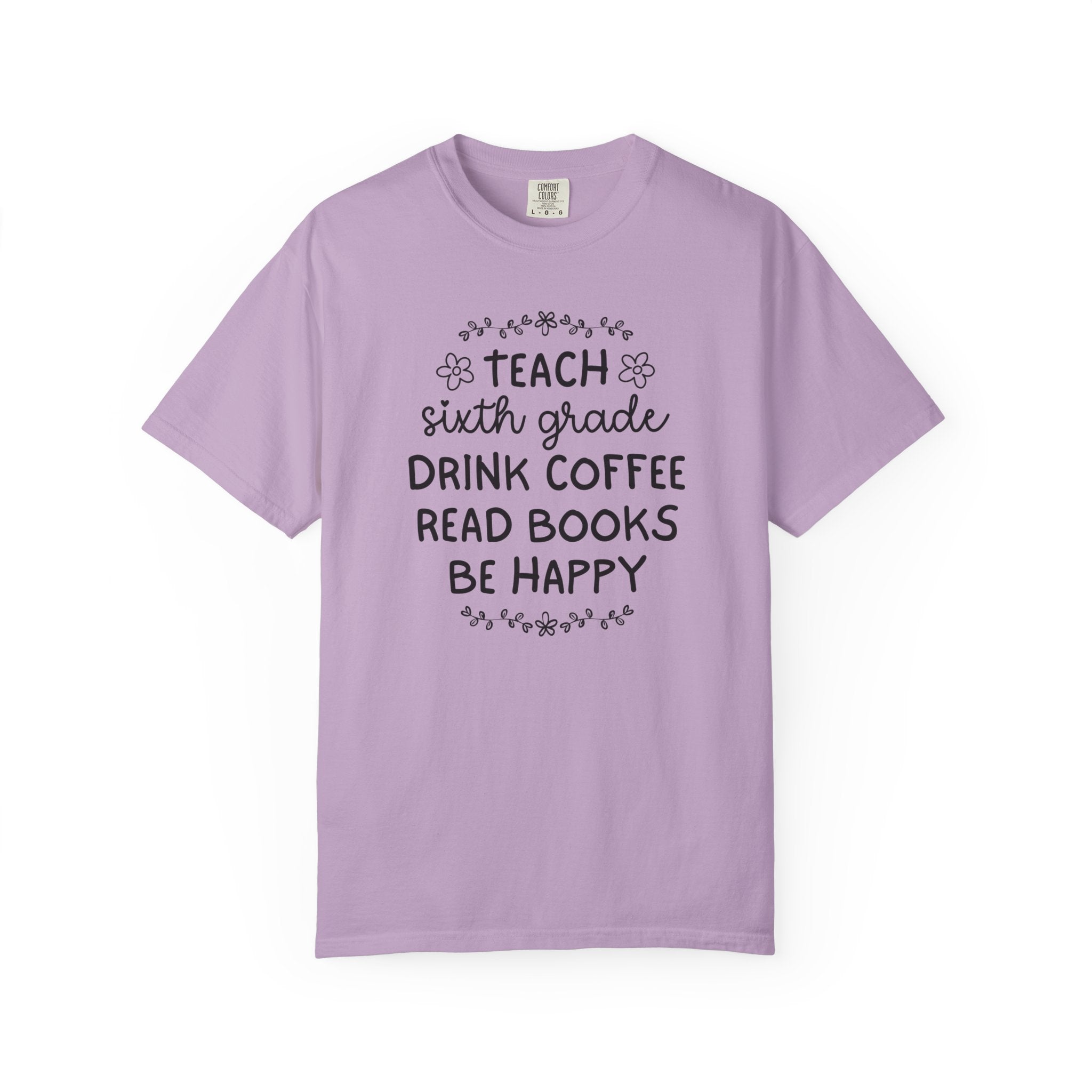 Sixth Grade Teacher Tee Shirt with Flowers, Cute Matching Book Lover Teacher Team T-Shirt, Back to School, Coffee Lover New Teacher Gift - Opal and June