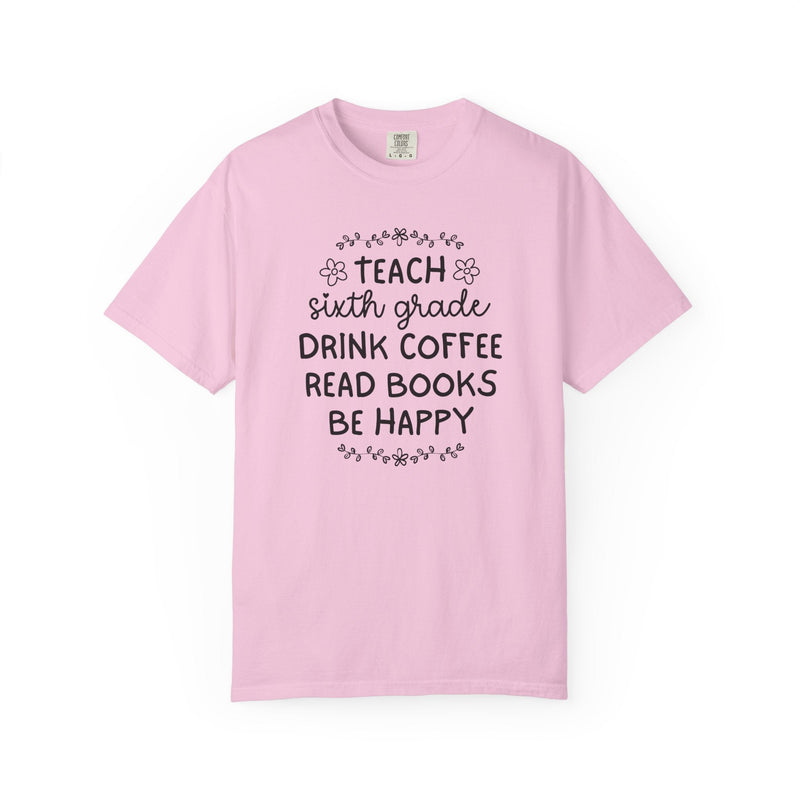 Sixth Grade Teacher Tee Shirt with Flowers, Cute Matching Book Lover Teacher Team T-Shirt, Back to School, Coffee Lover New Teacher Gift - Opal and June