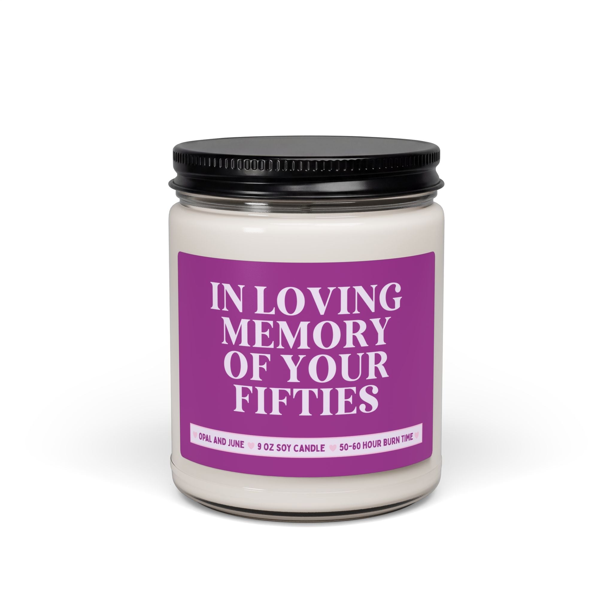 Sixtieth Birthday Gift for Mom or Dad Turning Sixty: In Loving Memory of Your Fifties, Silly 9 Oz Soy Candle for Sibling's 50th Birthday - Opal and June