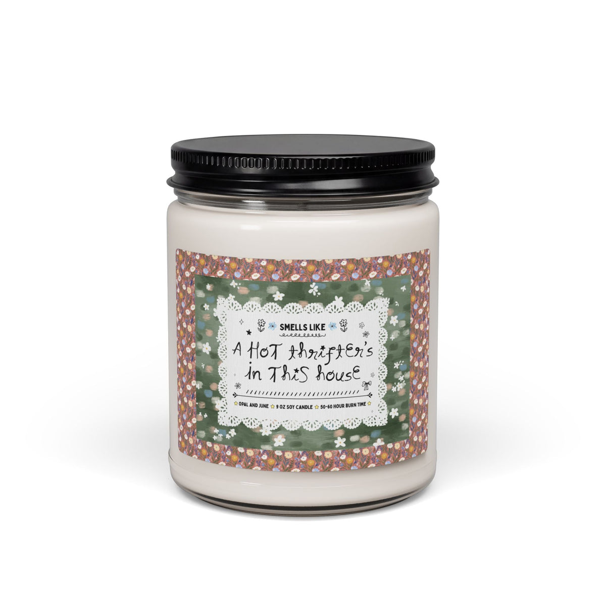 Smells Like a Hot Thrifter's in This House - Opal and June