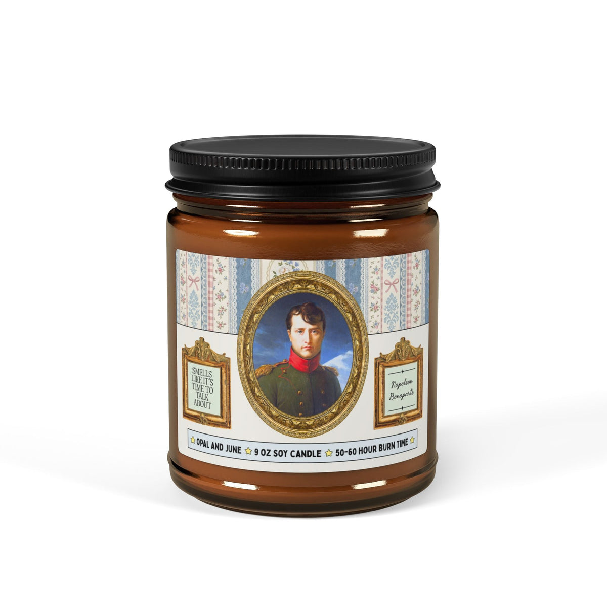 Smells Like It's Time to Talk About Napoleon Bonaparte: 9 Oz Soy Candle for Friend Who Loves French History, Cute French Historian Gift - Opal and June