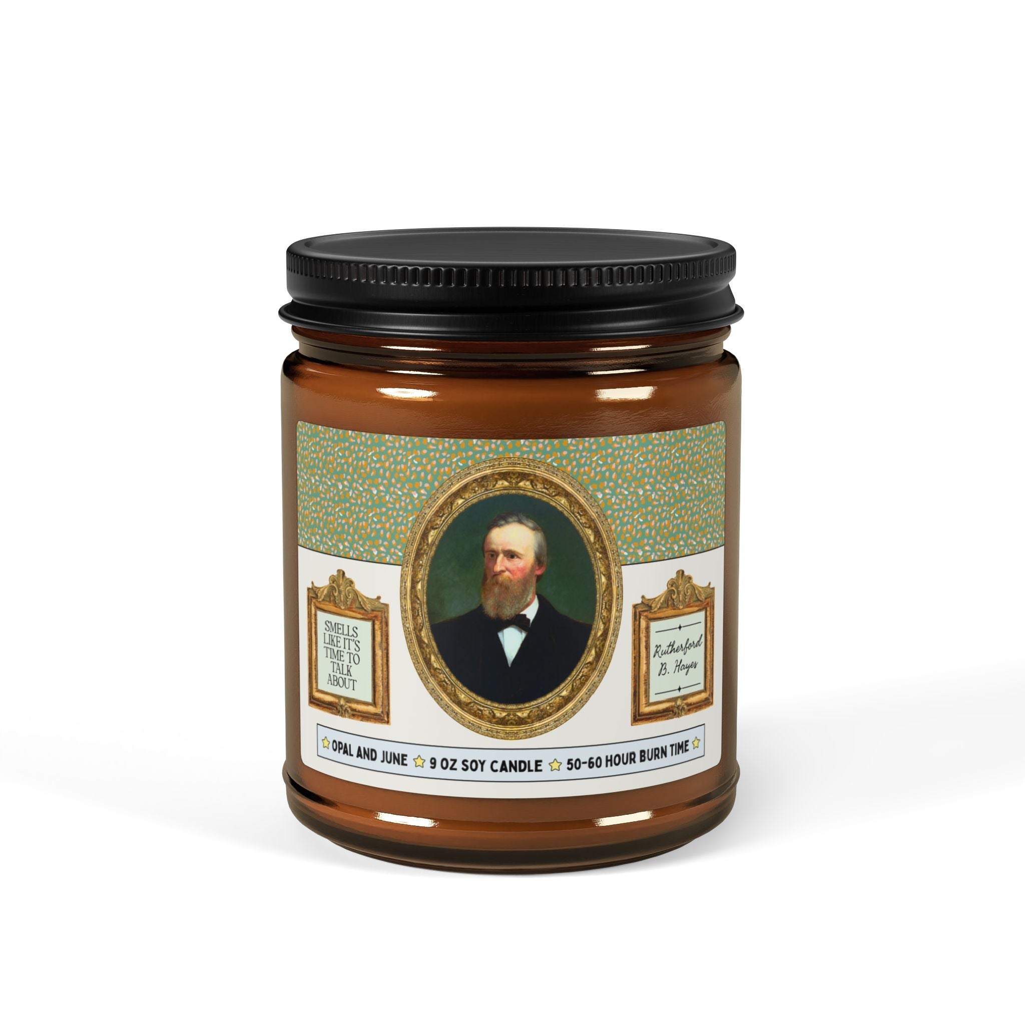 Smells Like It's Time to Talk About Rutherford B. Hayes - Opal and June