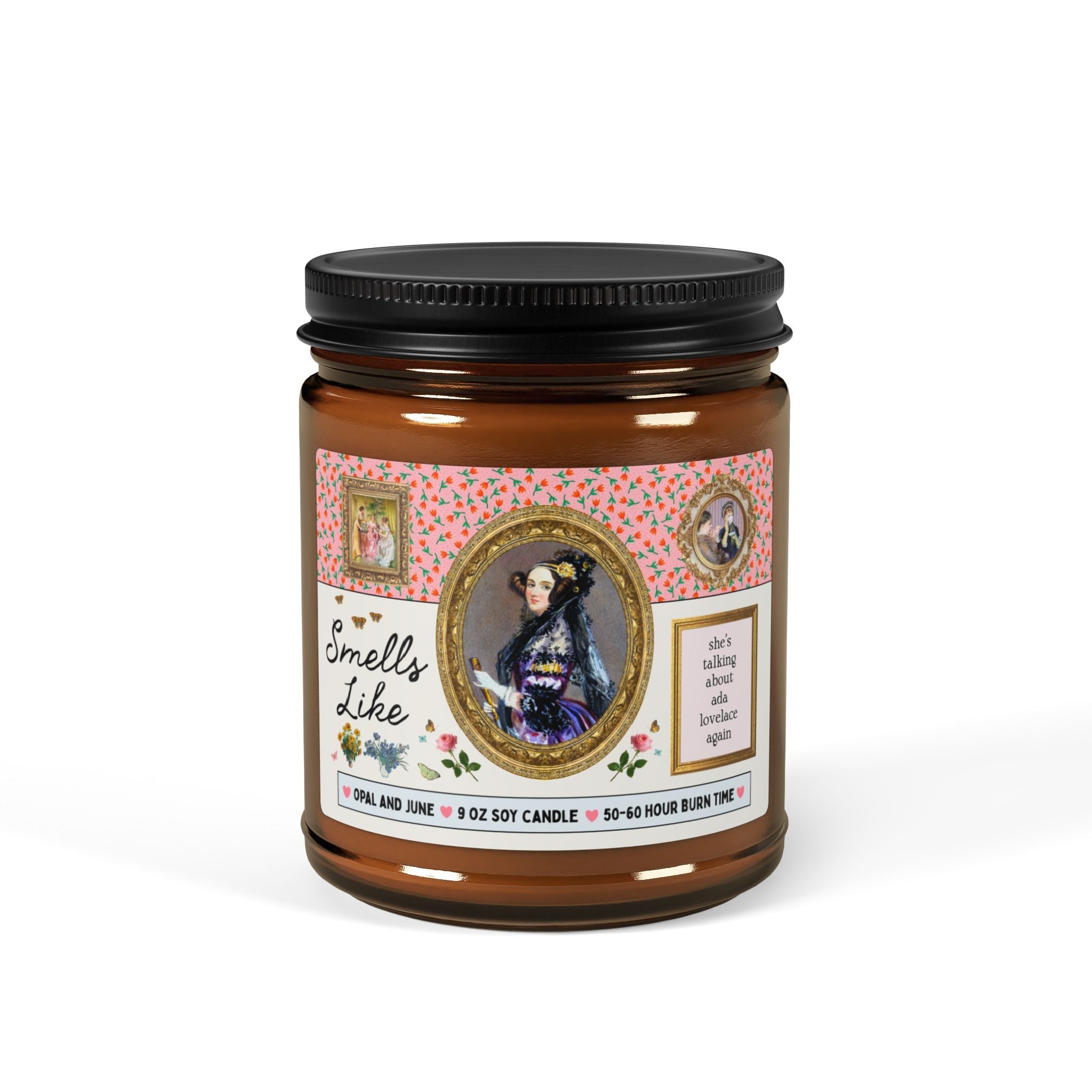 Smells Like She's Talking About Ada Lovelace Again: Funny 9 Oz Soy Candle, Women's History Month, Women in STEM or Computer Scientist Gift - Opal and June