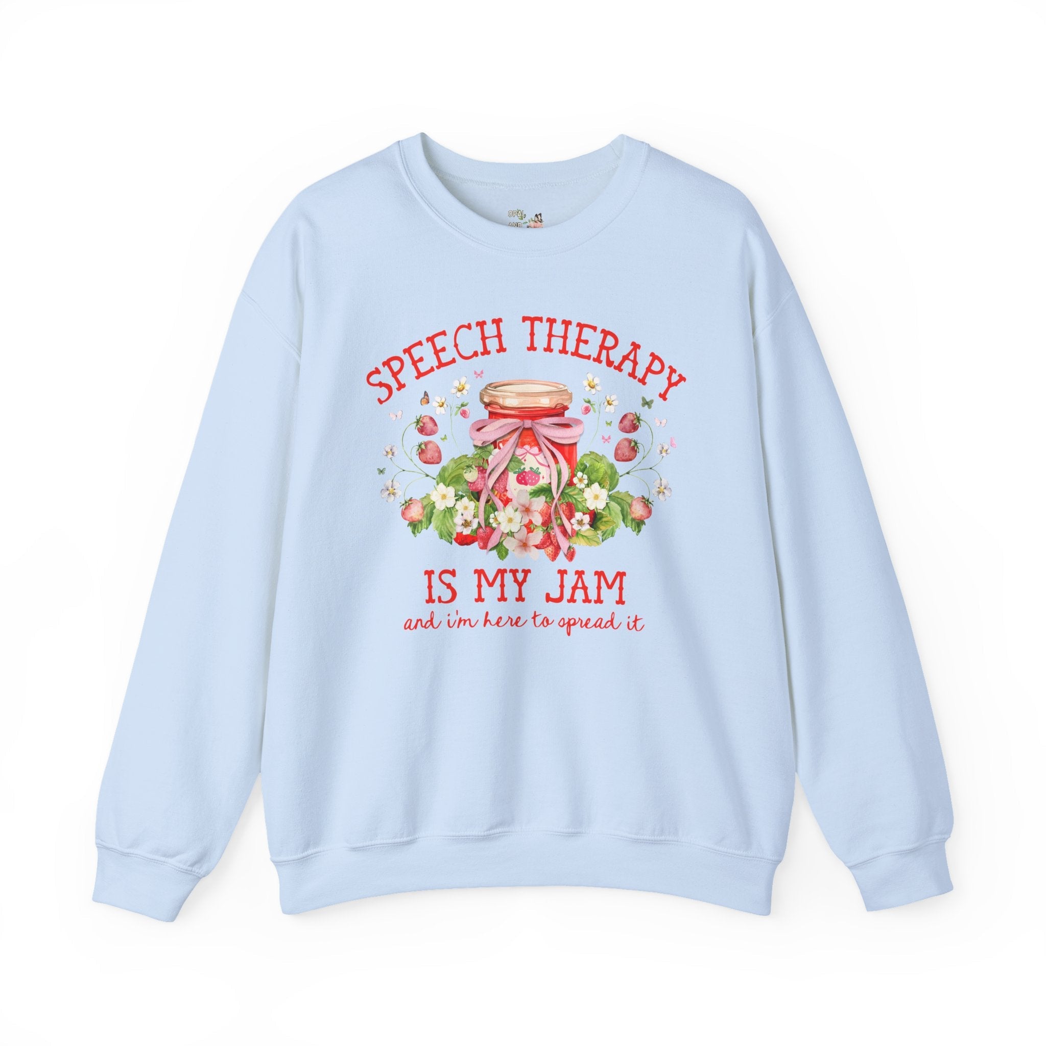 Speech Therapy is My Jam Sweatshirt Strawberries and Flowers: Cute Congratulations Gift for New Speech Language Pathologist, Graduation Gift - Opal and June