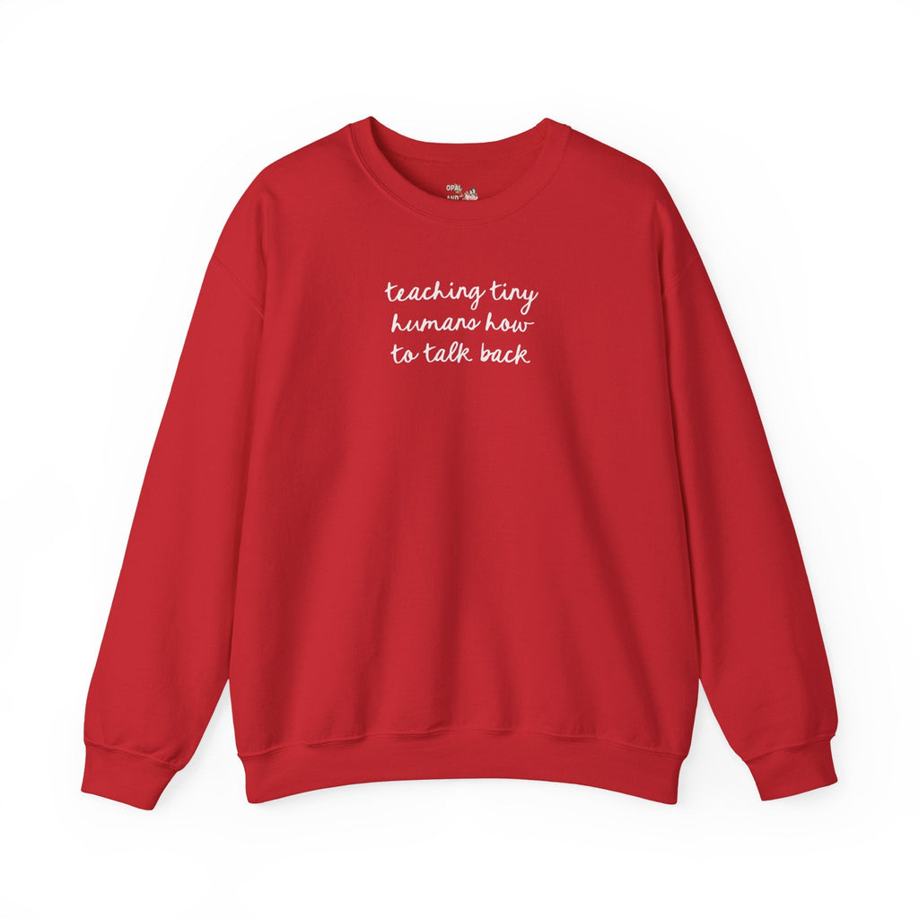 Speech Therapy Teacher or Speech Language Pathologist Sweatshirt with Funny Saying: Teaching Tiny Humans to Talk Back, SLP Speech Therapist - Opal and June