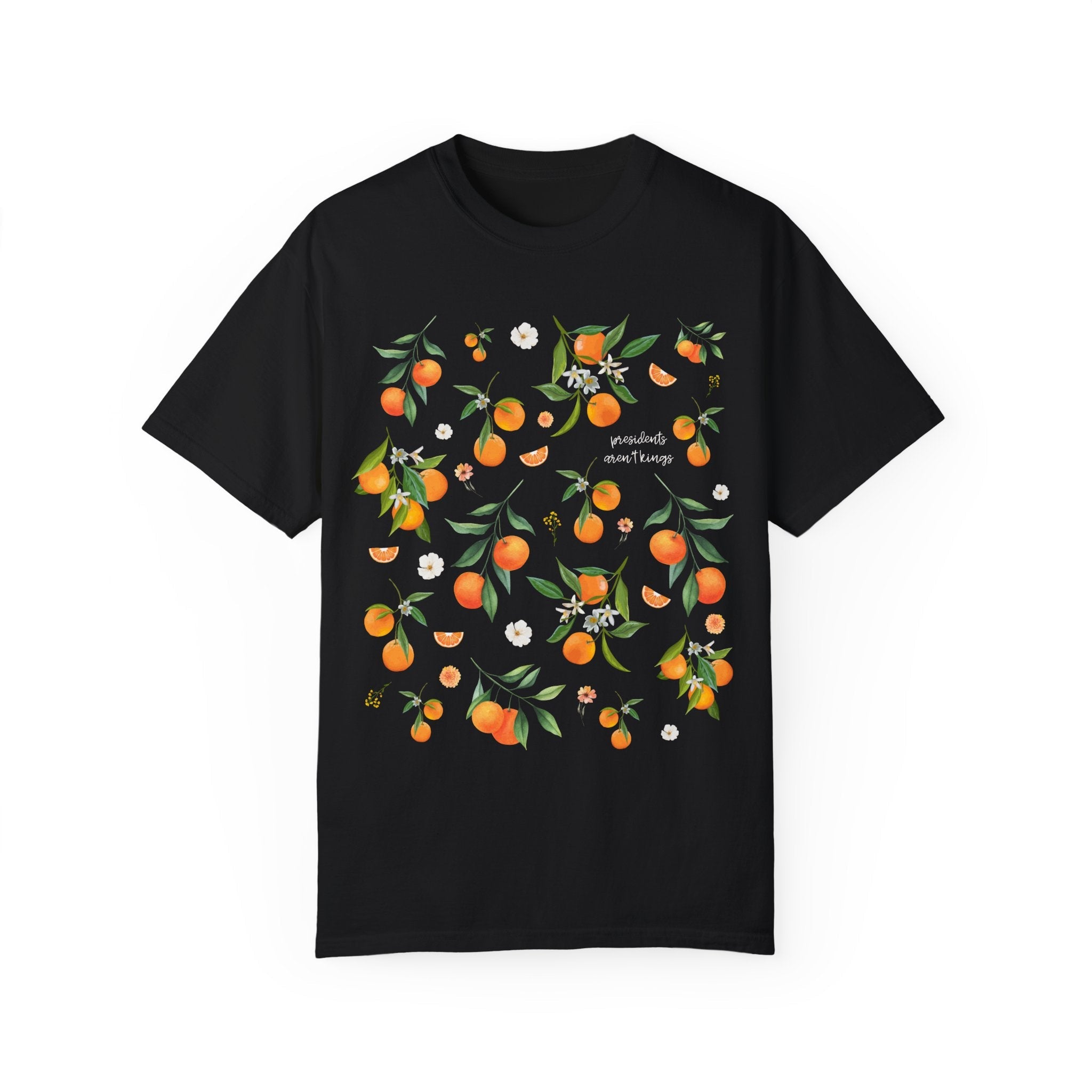 Subtle Democrat Tee Shirt, Oranges and Cute Flowers: Presidents Aren't Kings, Floral Feminist Goblincore Fruit Lover T-Shirt, Equal Rights - Opal and June