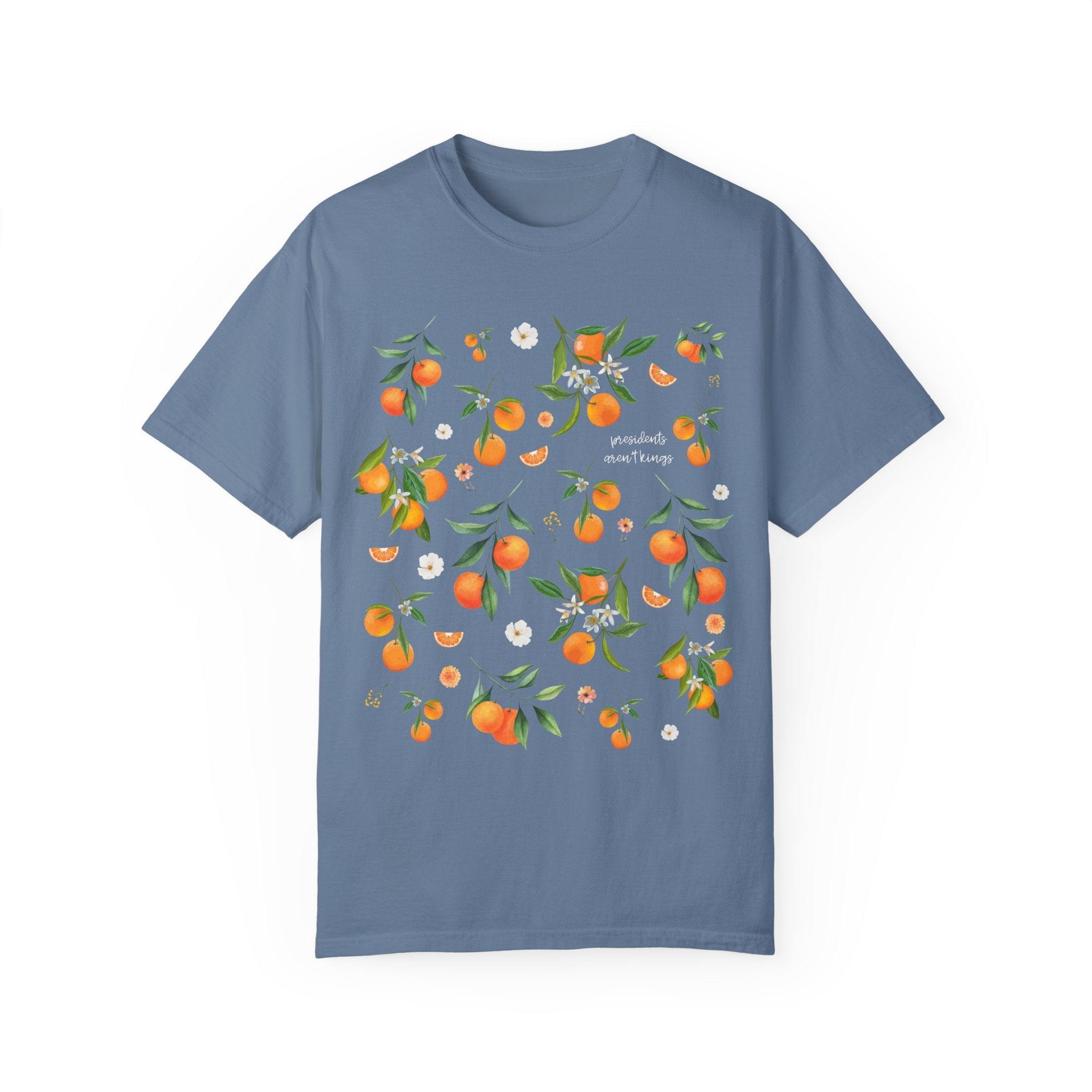 Subtle Democrat Tee Shirt, Oranges and Cute Flowers: Presidents Aren't Kings, Floral Feminist Goblincore Fruit Lover T-Shirt, Equal Rights - Opal and June