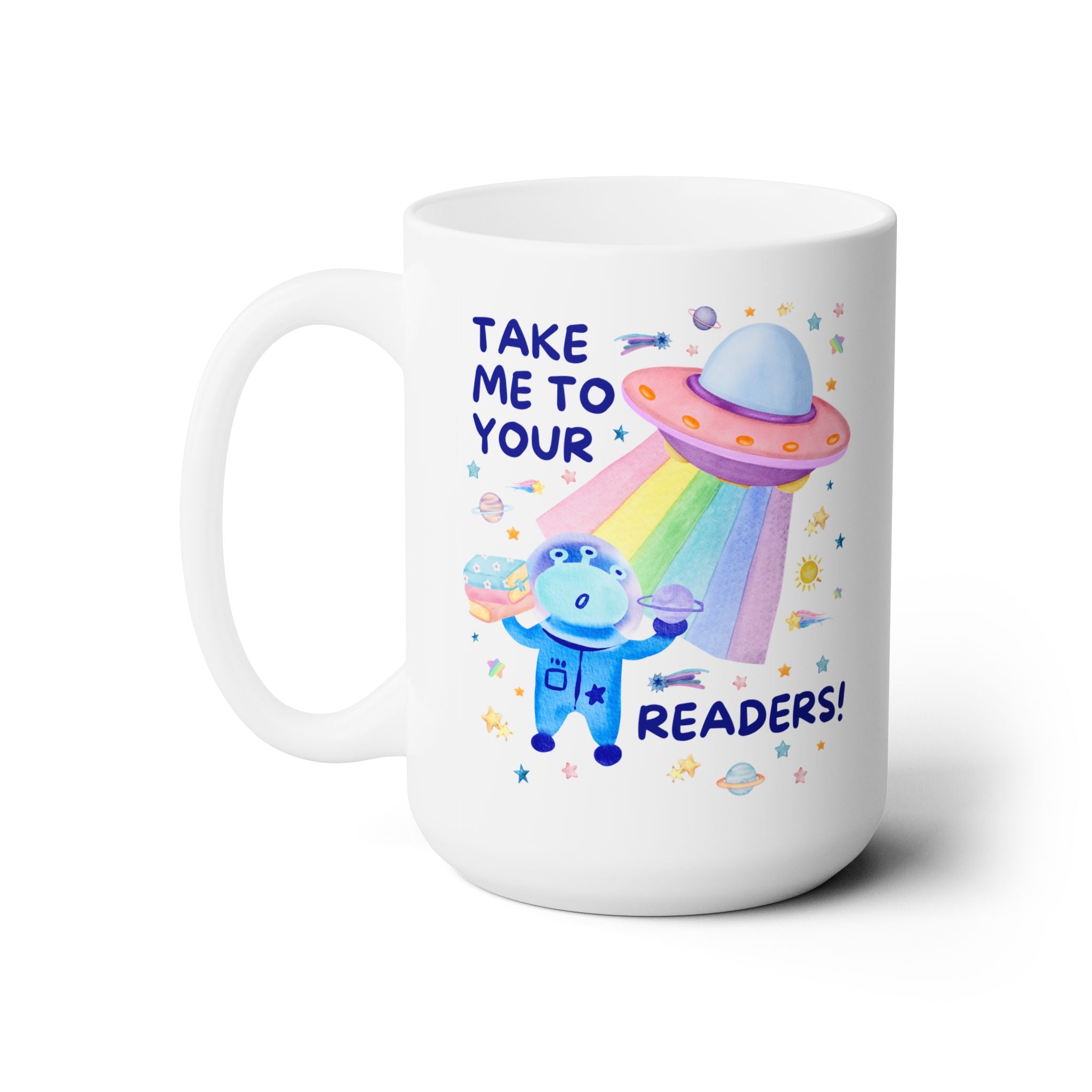 Take Me to Your Readers Coffee Mug: 15 Oz Coffee Mug for Reading Teacher or School Librarian - Opal and June
