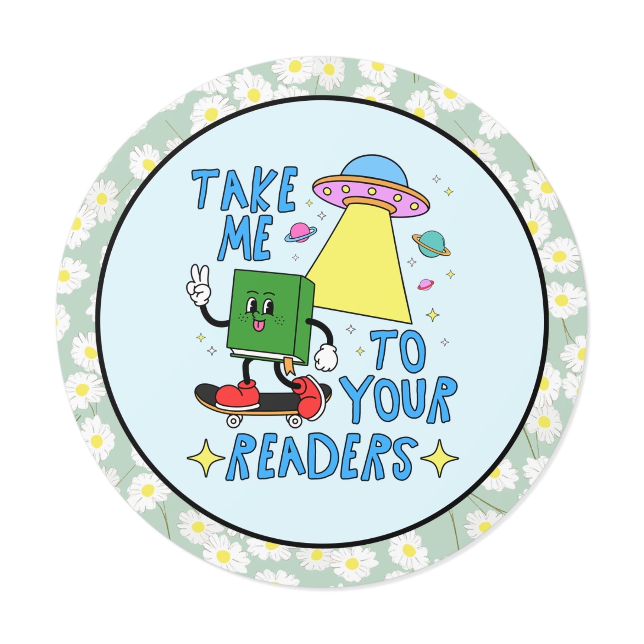 Take Me To Your Readers Sticker for Book Lover: Cute Reading Month or School Librarian Round Sticker for Literary Awareness, Gift for Bookworm - Opal and June