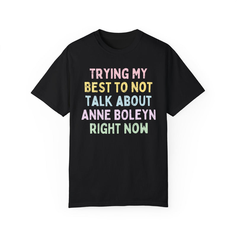 Talk About Anne Boleyn T-Shirt - Opal and June