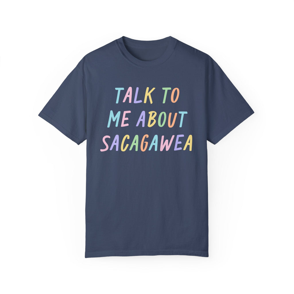 Talk To Me About Sacagawea T-Shirt - Opal and June