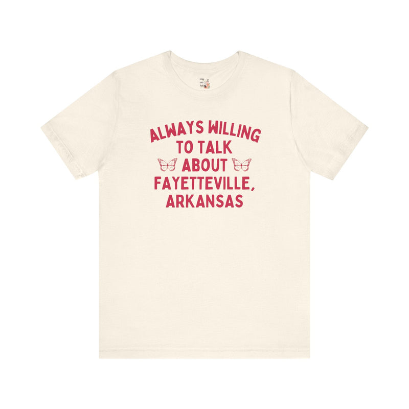 Tee: Always Willing to Talk About Fayetteville - Opal and June