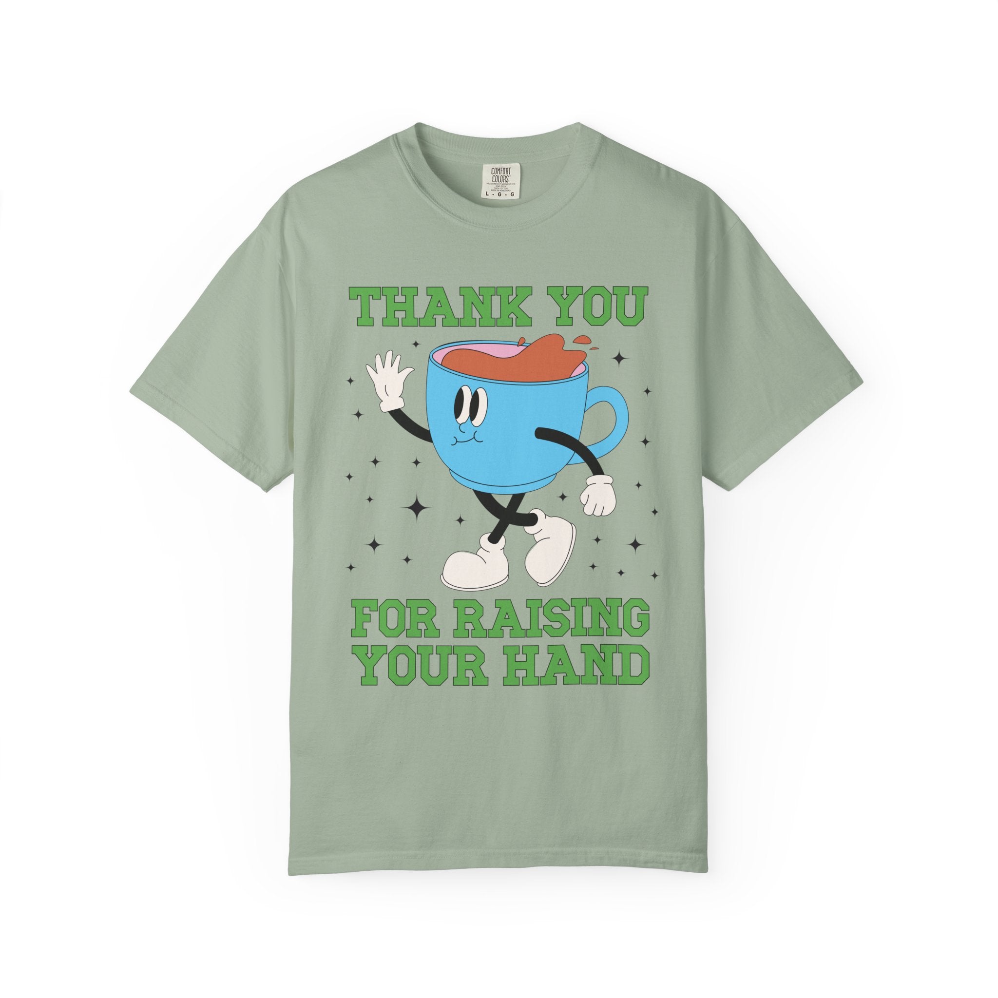 Thank You for Raising Your Hand Coffee Lover Teacher Tee - Opal and June