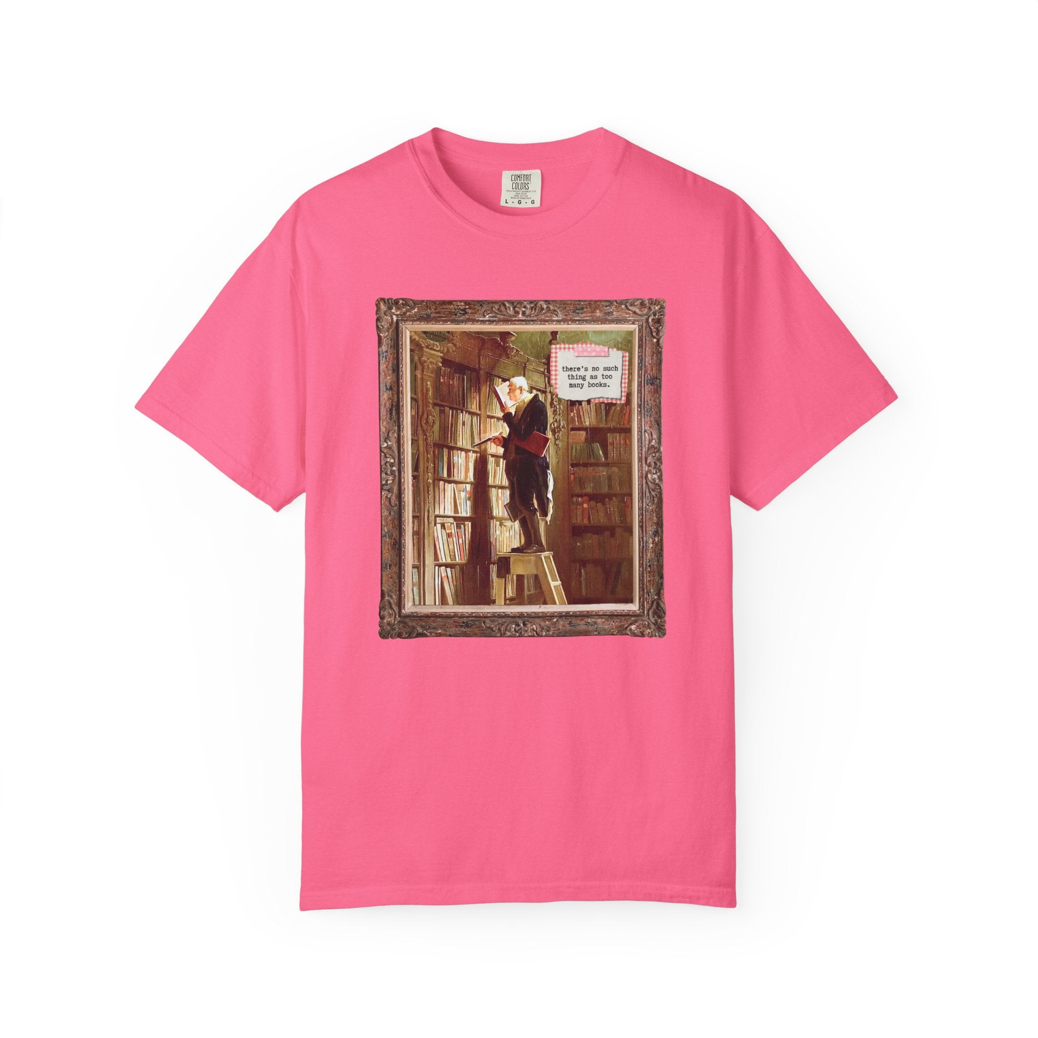 The Bookworm by Carl Spitzweg Tee Shirt: There's No Such Thing As Too Many Books, Funny Book Lover Gift Idea for Librarian, Reading Teacher - Opal and June