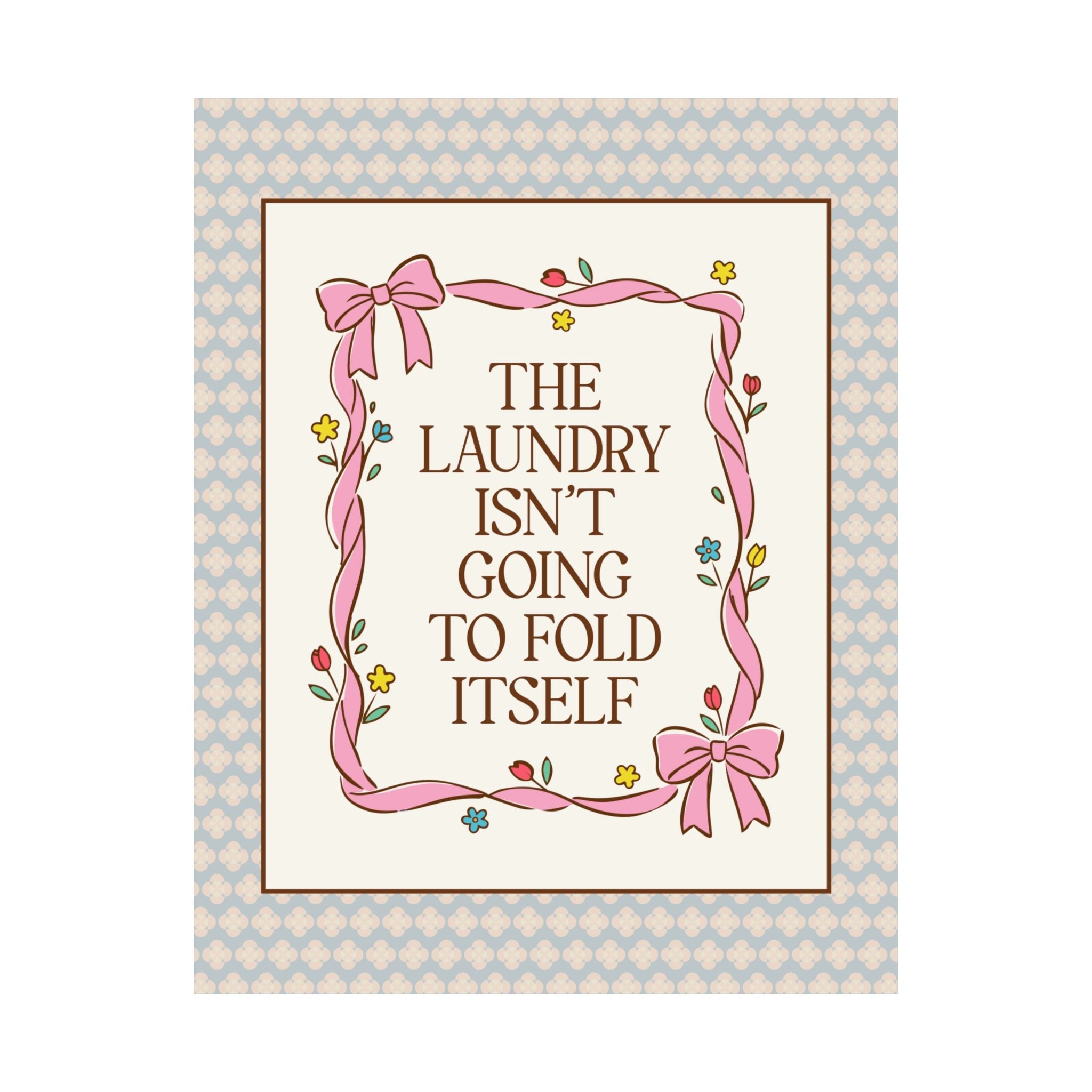 The Laundry Isn't Going to Fold Itself: Silly Laundry Room Dopamine Decor for Mother's Day, Funny New Apartment or Moving Gift for Sister - Opal and June