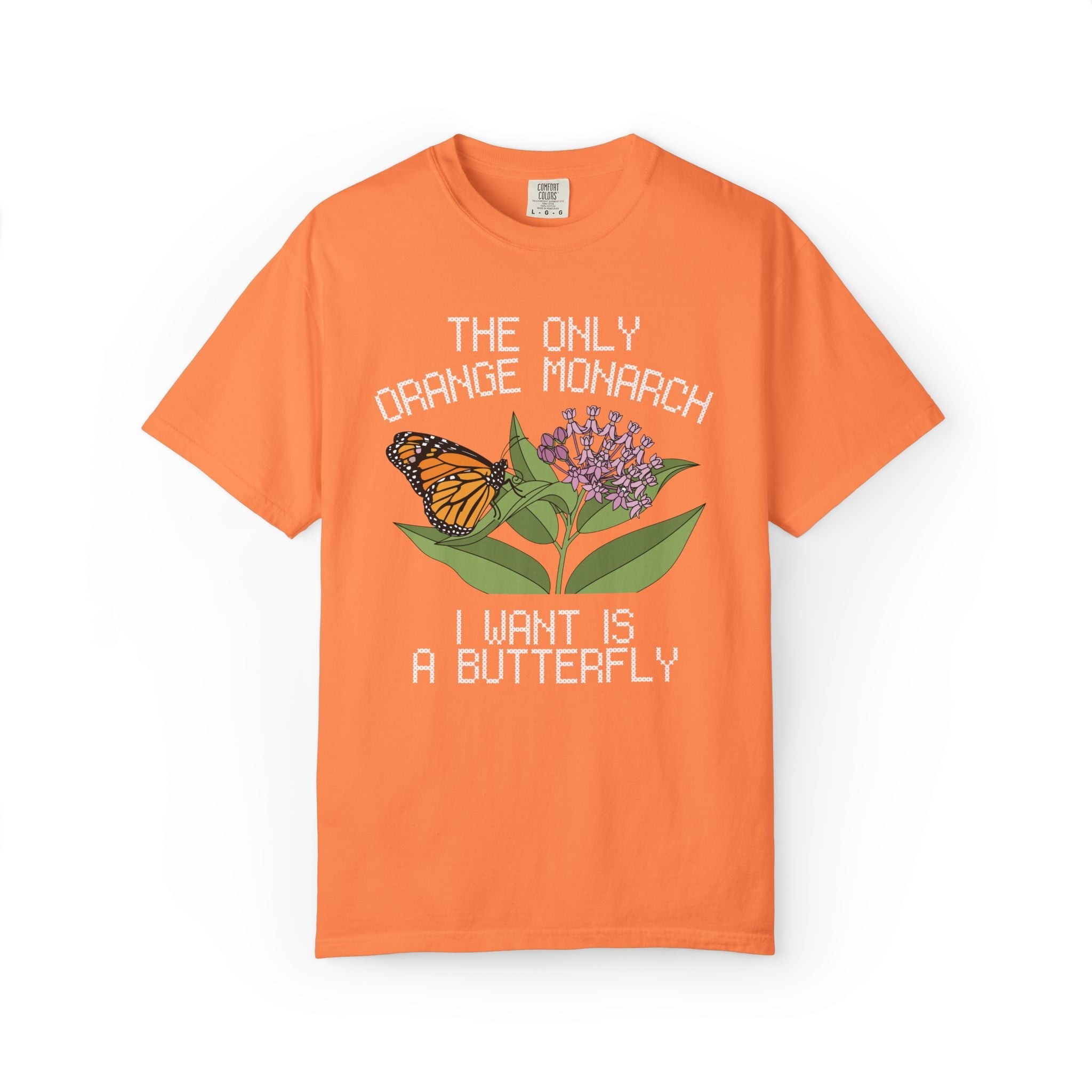 The Only Orange Monarch I Want is a Butterfly: Cute Kitschy Political Left Tee with Butterfly and Milkweed, Human Rights Equal Rights Tee - Opal and June