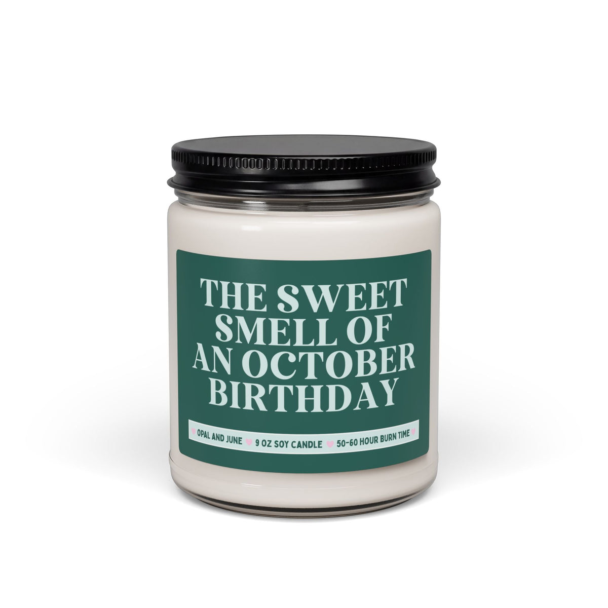 The Sweet Smell of an October Birthday: Funny Fall Birthday Gift for Daughter or Friend Born in October, 9 Oz Soy Candle for Friend Birthday - Opal and June