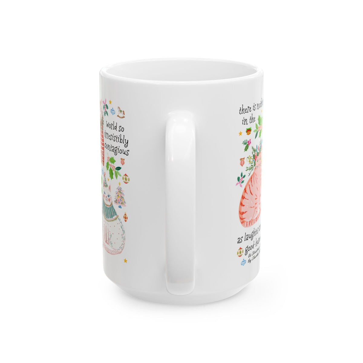 There is Nothing in the World So Irresistibly Contagious as Laugher and Good-Humour Mug - Opal and June