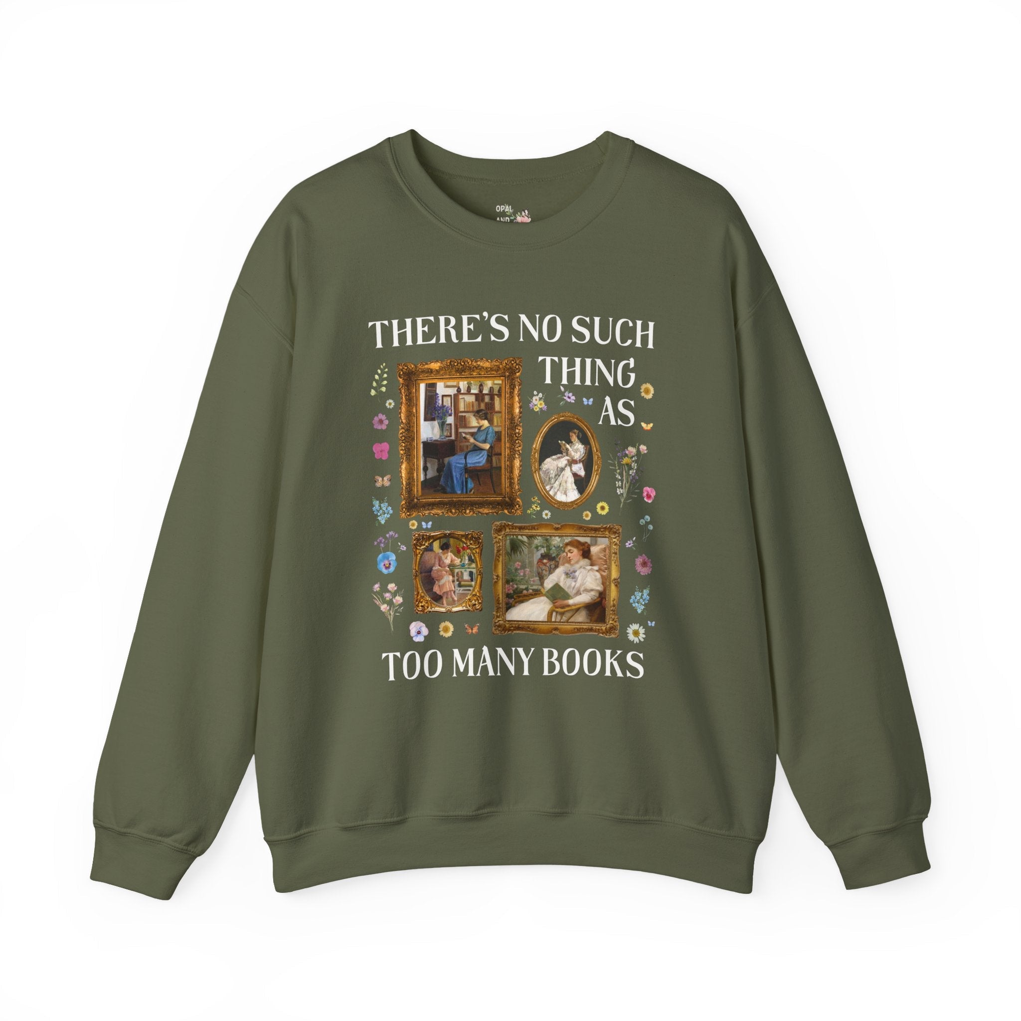 There's No Such Thing As Too Many Books: Art History Sweatshirt, Famous Paintings of Women Reading, Boho Pressed Flowers, Book Lover Gift - Opal and June