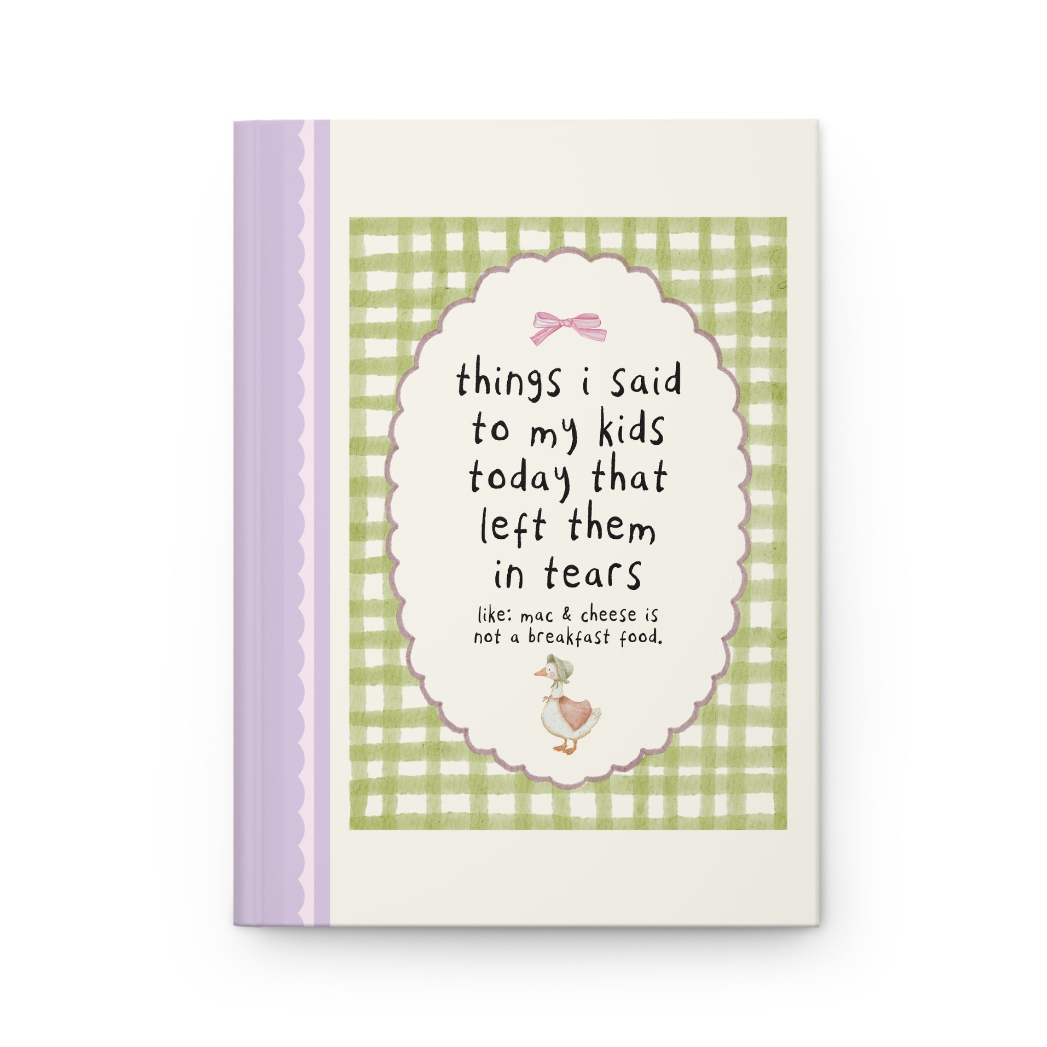 Things I Said To My Kids Today That Left Them in Tears Notebook - Opal and June