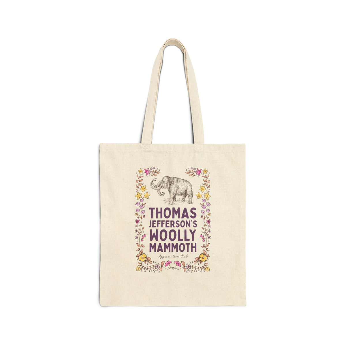 Thomas Jefferson's Woolly Mammoth Appreciation Club: Funny Extinct Animal Lover Tote Bag for American Historian Who Loves Woolly Mammoths and US Presidents - Opal and June