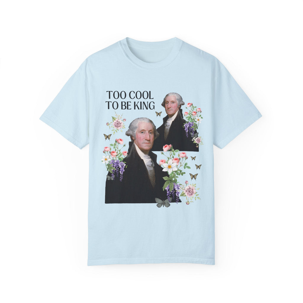 Too Cool To Be King T-Shirt - Opal and June