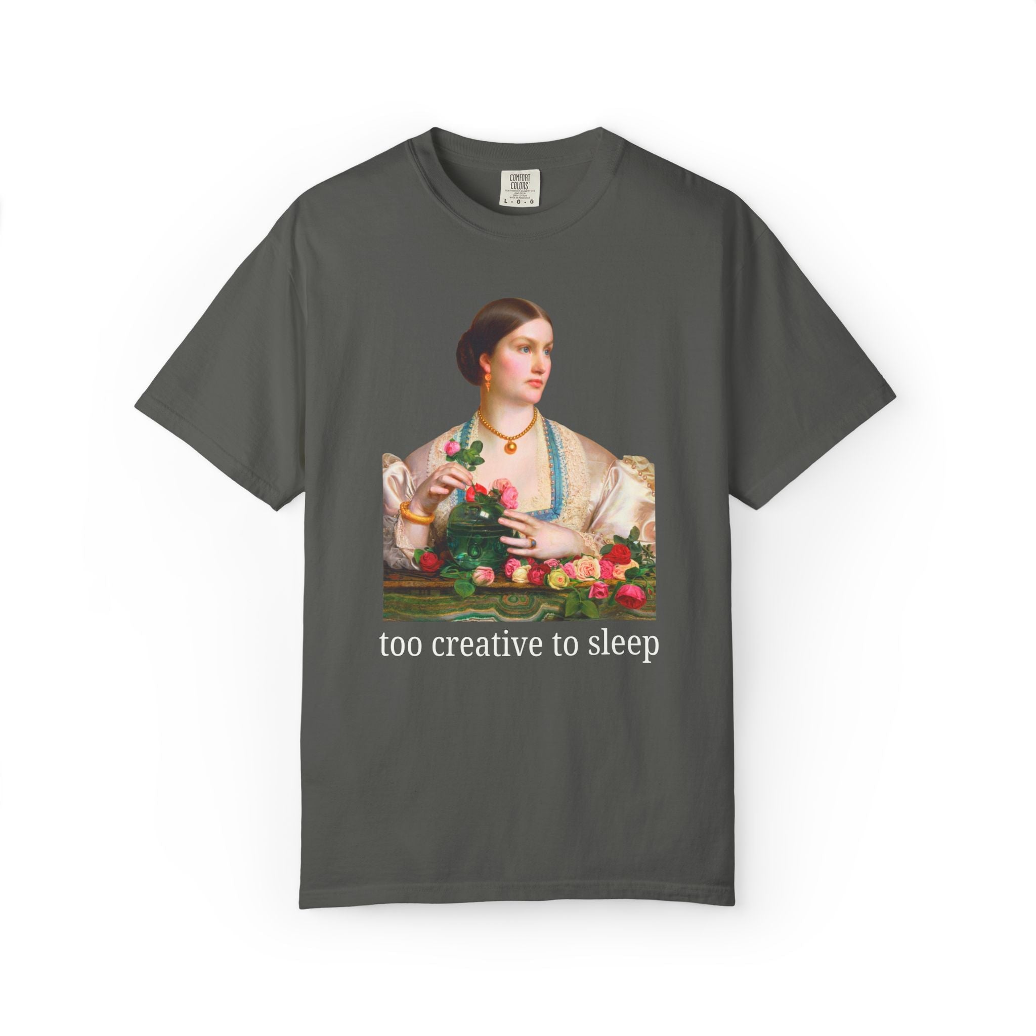Too Creative To Sleep Funny Sarcastic Tee Shirt for Artist or Art History Major, Silly Unhinged Wedding Florist Tee, Pre - Raphaelite Painting - Opal and June