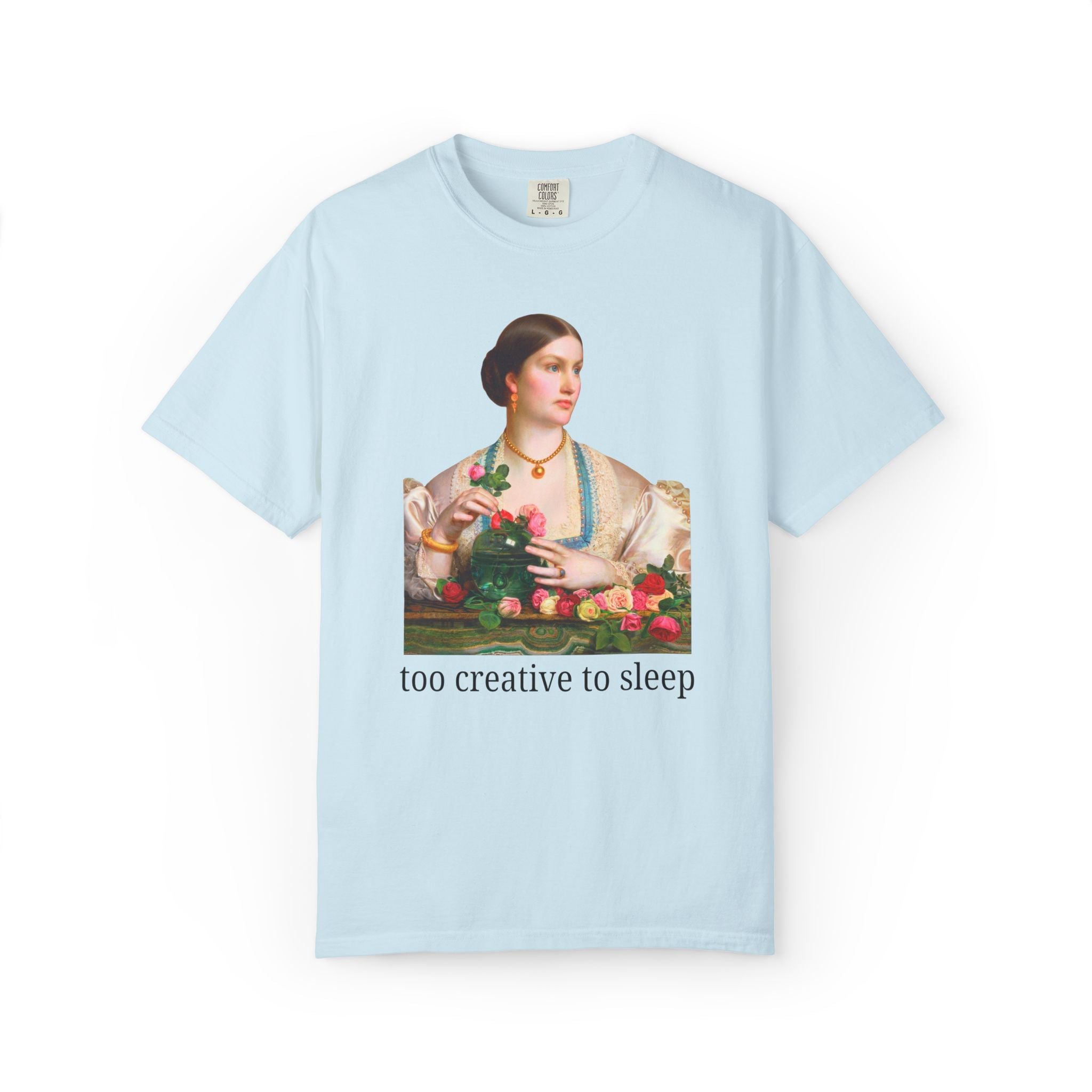 Too Creative To Sleep Funny Sarcastic Tee Shirt for Artist or Art History Major, Silly Unhinged Wedding Florist Tee, Pre - Raphaelite Painting - Opal and June