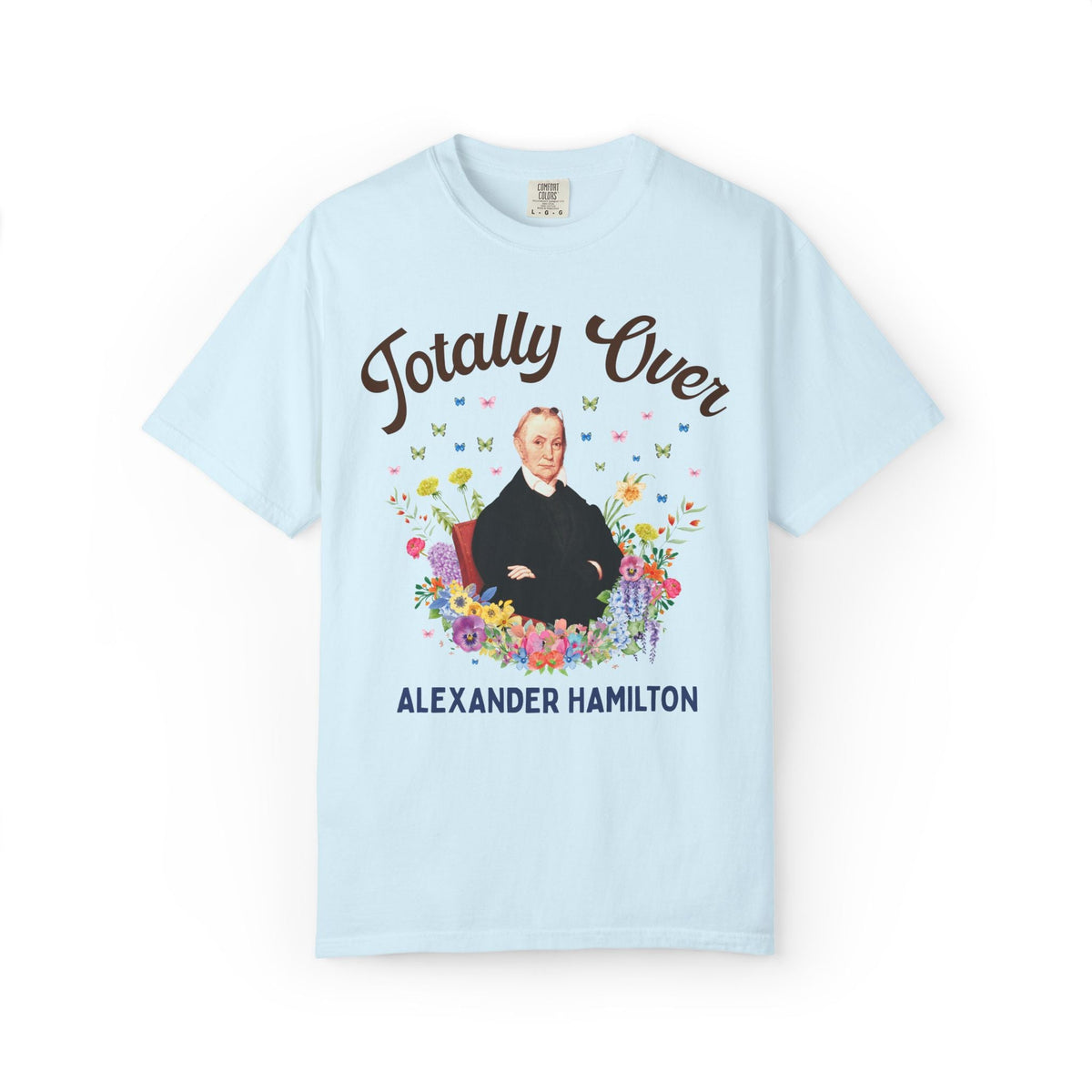 Totally Over Alexander Hamilton - Opal and June