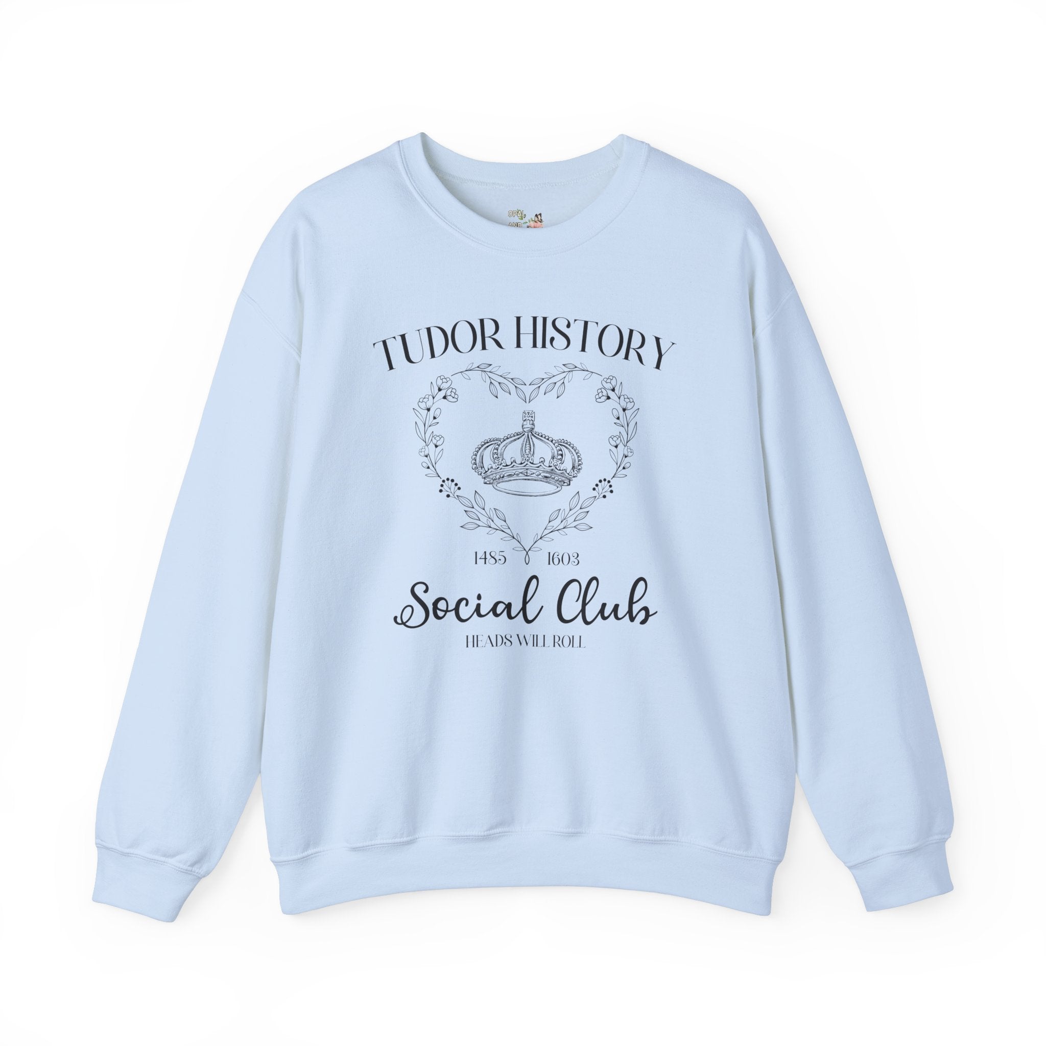 Tudor History Sweatshirt, European History Shirt, King Henry the 8th, Lady Jane Grey, Queen Elizabeth I, Famous Queens, History Teacher Gift - Opal and June