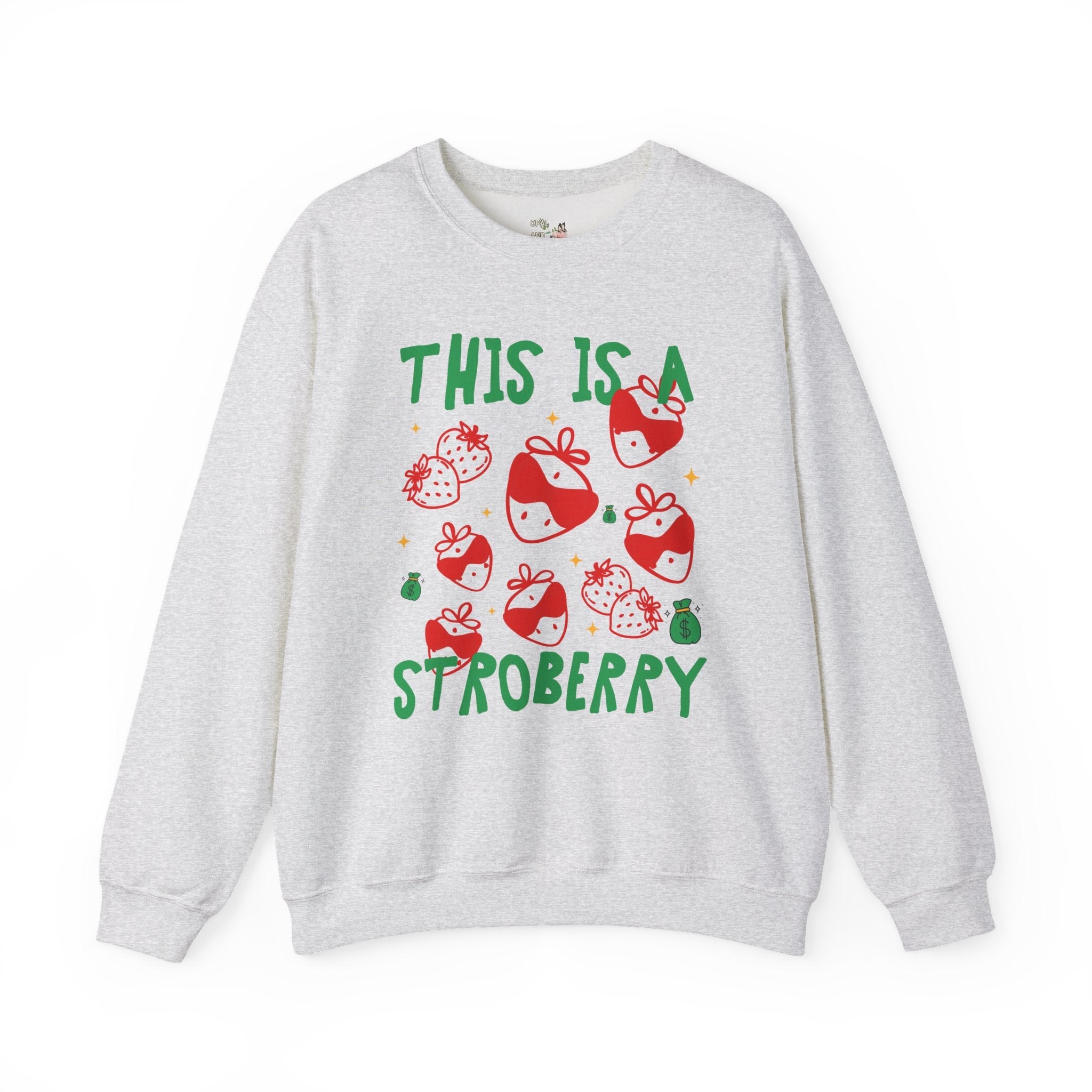 Unhinged Strawberry Sweatshirt: This is a Stroberry, Funny Saying Shirt for Gardener, Vegetarian Who Loves Strawberries, Silly and Cute Gift - Opal and June