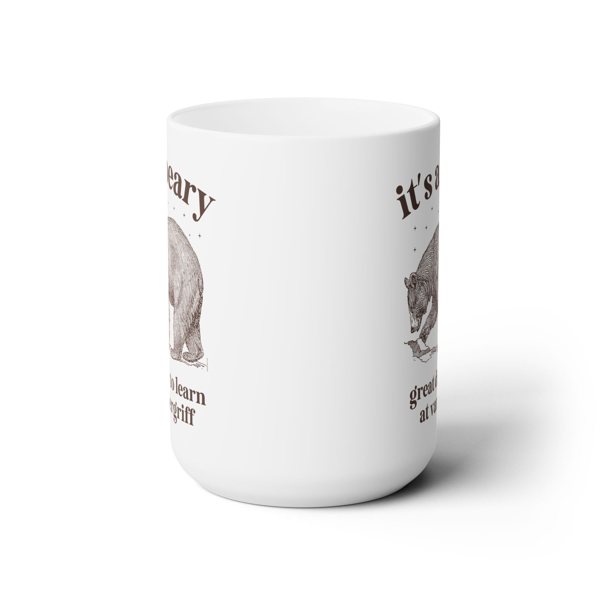 Vandergriff Elementary School 15 Oz Coffee Mug: It's a Beary Great day to Learn at Vandergriff | FPS + Opal and June Coffee Mug, Fayetteville Public Schools - Opal and June