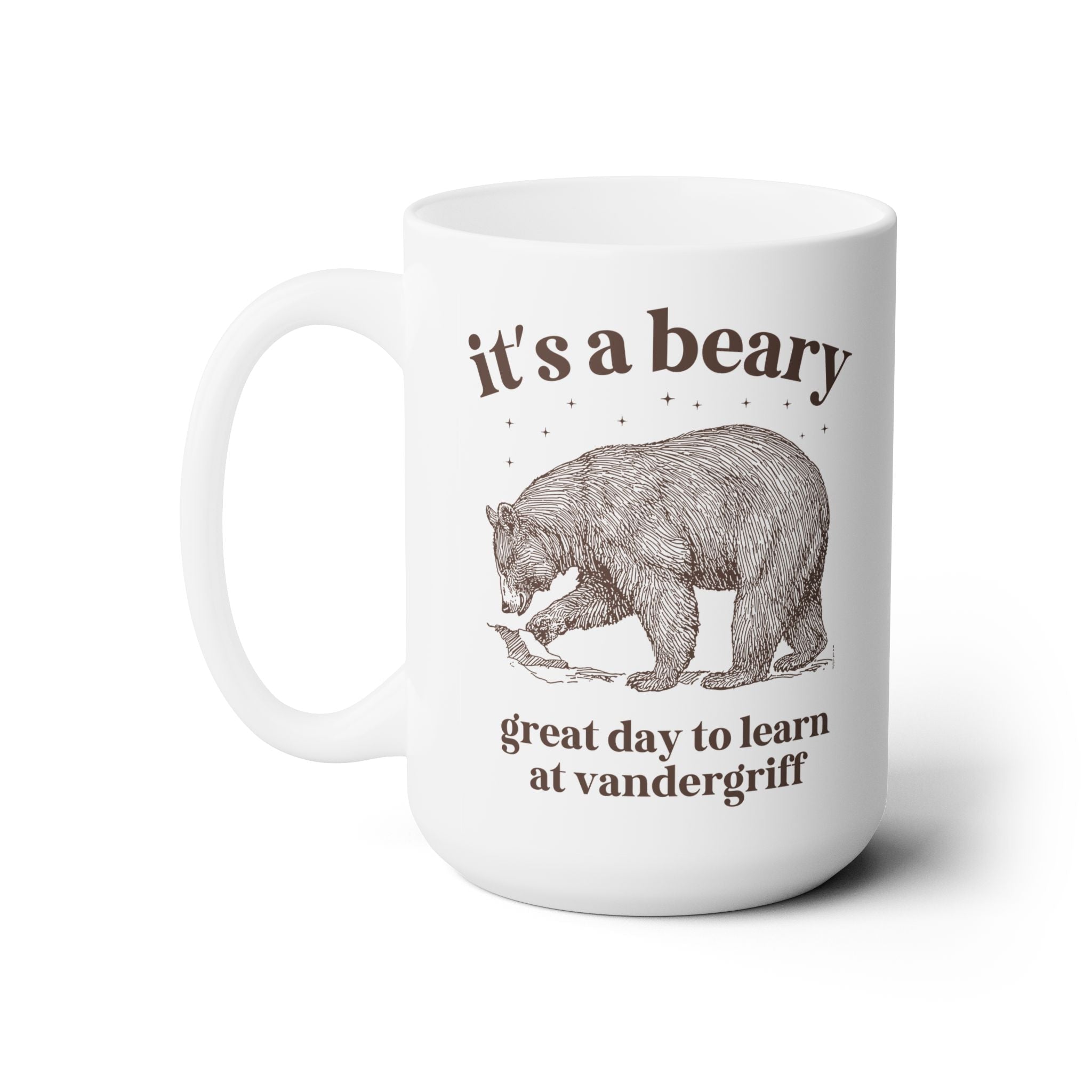 Vandergriff Elementary School 15 Oz Coffee Mug: It's a Beary Great day to Learn at Vandergriff | FPS + Opal and June Coffee Mug, Fayetteville Public Schools - Opal and June