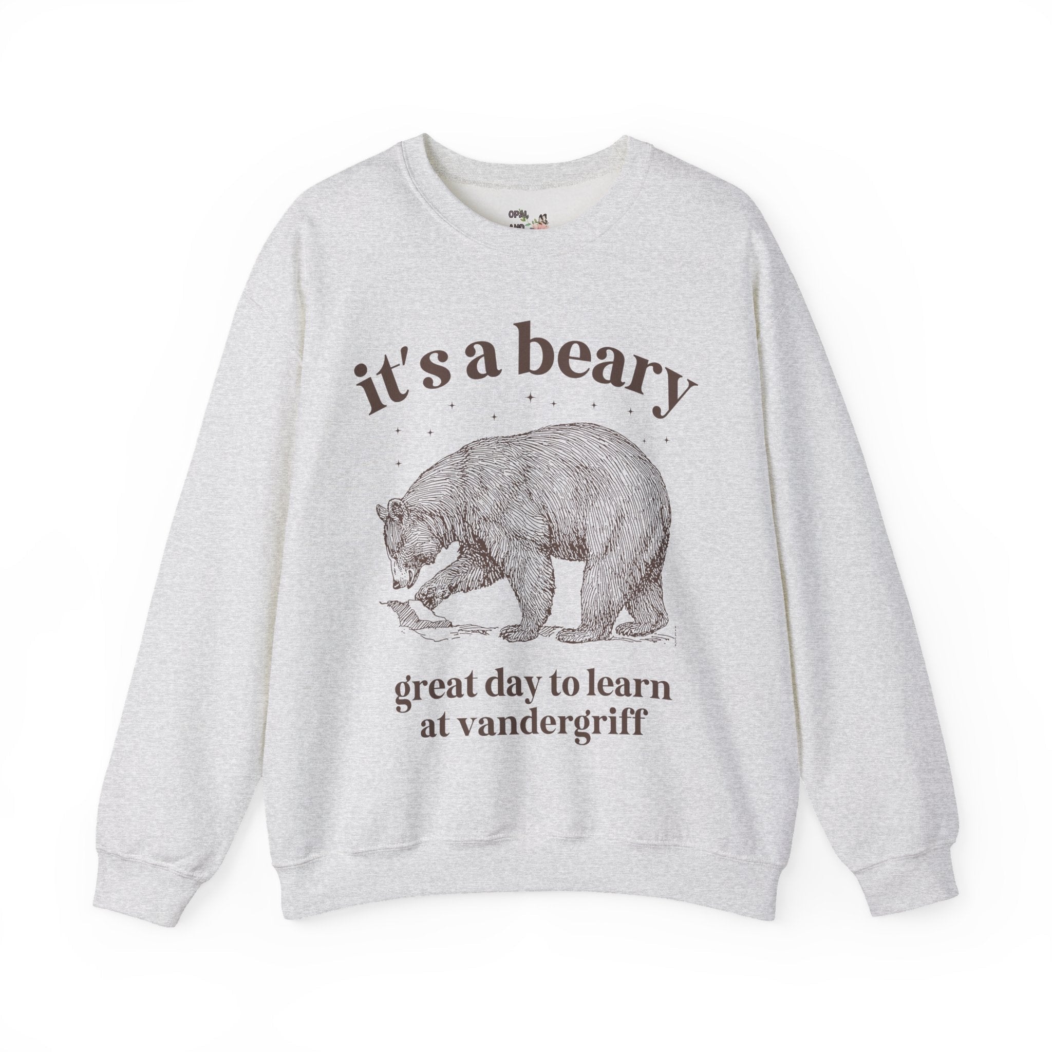 Vandergriff Elementary School Sweatshirt: It's a Beary Great day to Learn at Vandergriff | FPS + Opal and June Sweatshirt, Fayetteville Public Schools - Opal and June