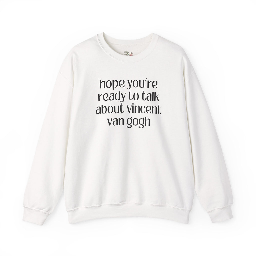 Vincent Van Gogh Art History Sweatshirt, European Art Historian, Humanities Major Gift, Funny Saying 19th Century Post - Impressionist Artist - Opal and June
