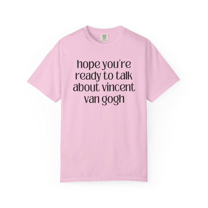 Vincent Van Gogh Art History Tee Shirt, European Art Historian, Humanities Major Gift, Funny Saying 19th Century Post - Impressionist Artist - Opal and June