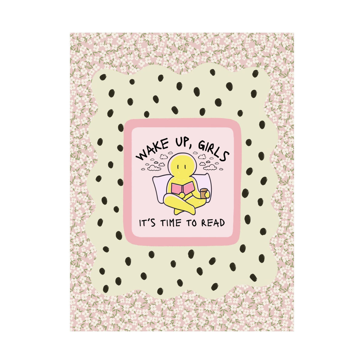 Wake Up Girls It's Time to Read: Funny Nostalgic Reading Bookworm Poster Print for Romance Reader or Spicy Book Lover - Opal and June