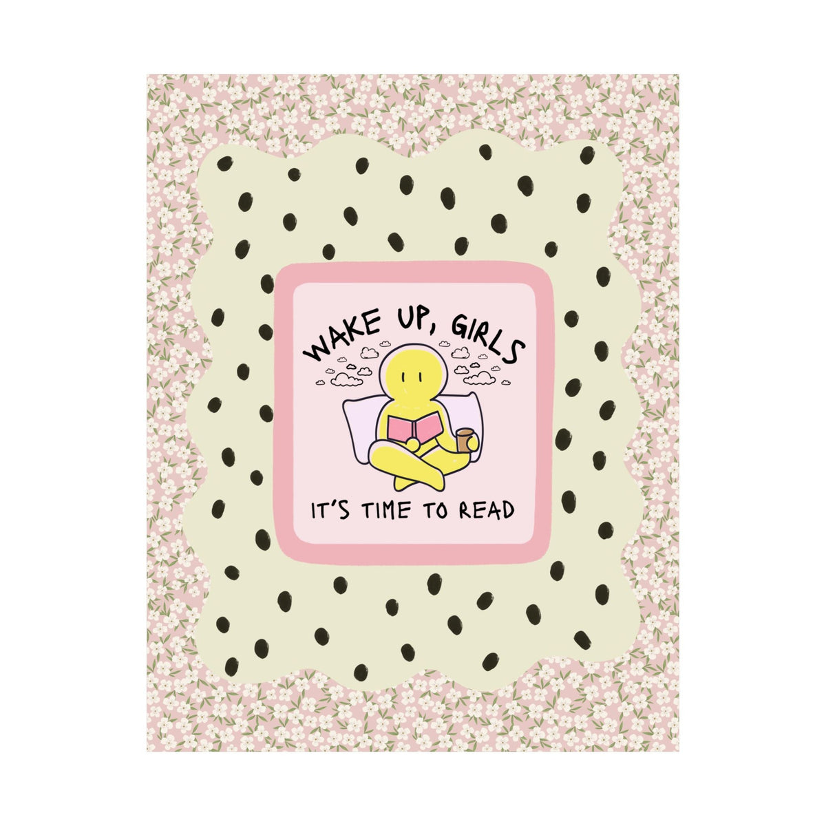 Wake Up Girls It's Time to Read: Funny Nostalgic Reading Bookworm Poster Print for Romance Reader or Spicy Book Lover - Opal and June