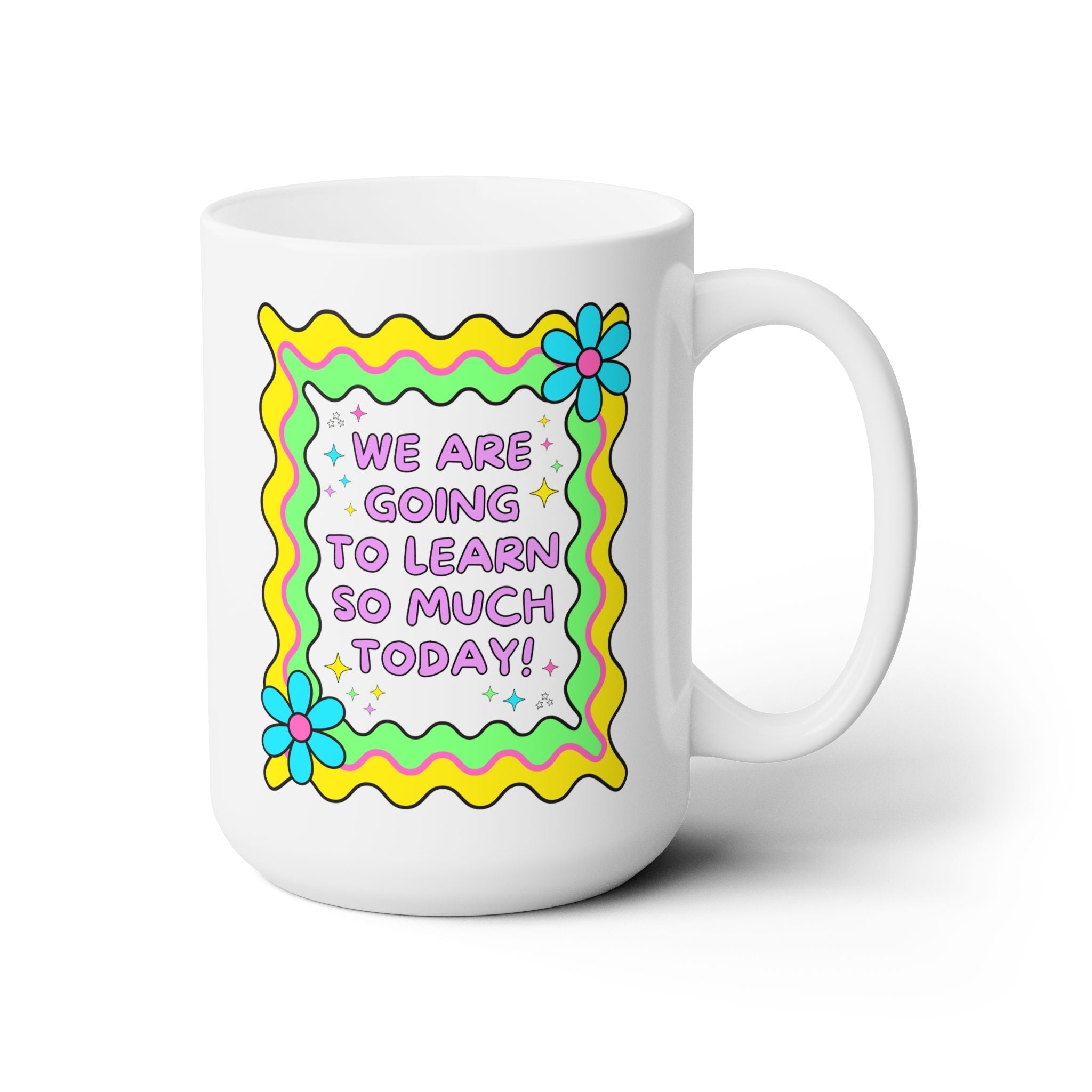 We Are Going To Learn So Much Today Coffee Mug: Colorful Maximalist 15 Oz Coffee Mug, Teacher Appreciation Gift, Education Major Graduation Gift - Opal and June