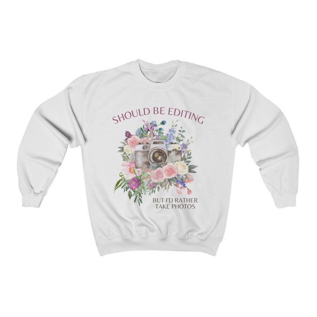 Wedding Photographer Sweatshirt: Should Be Editing - Opal and June