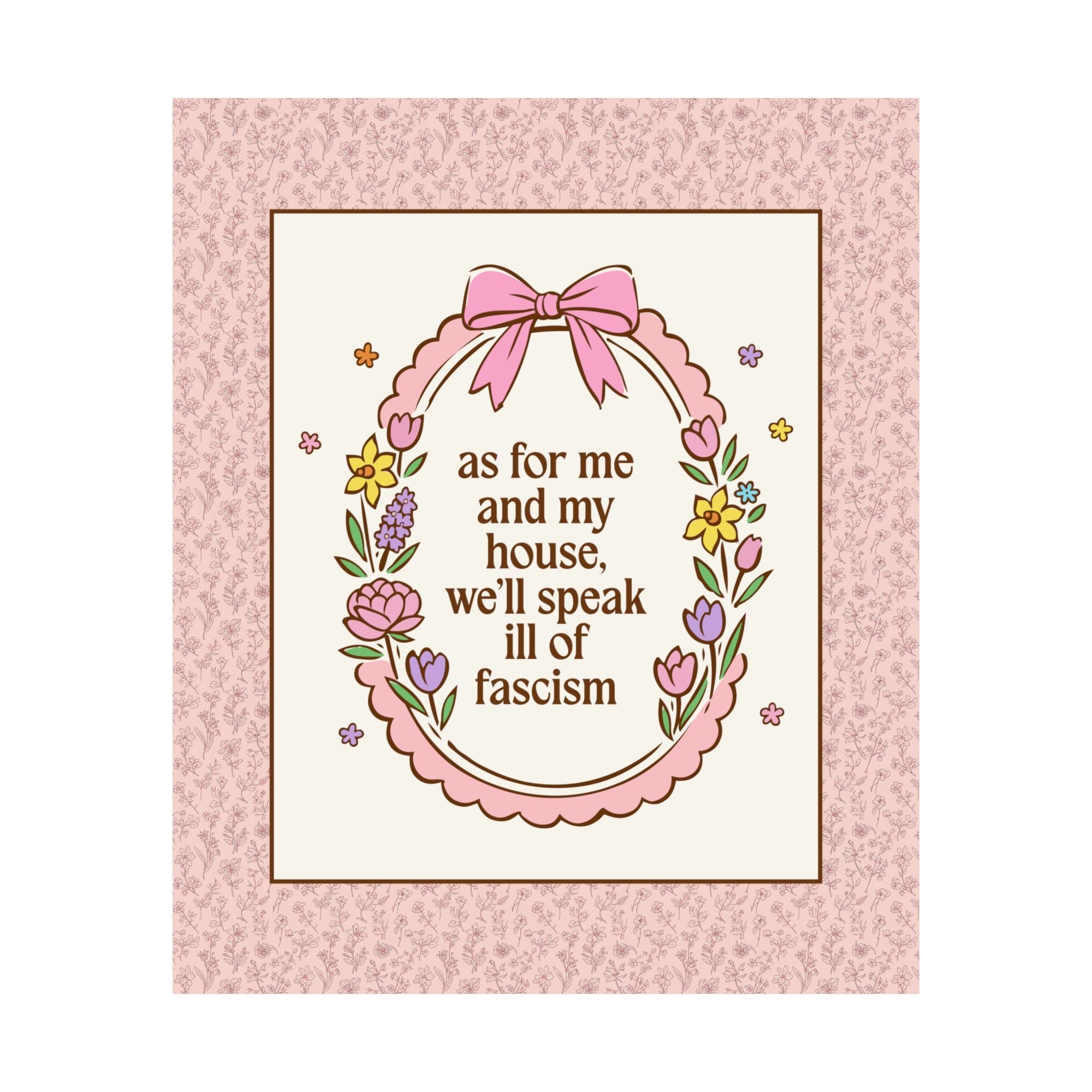 We'll Speak Ill of Fascism Poster Print: Cute Democratic Leftist Poster for Feminist, Floral Political Decor, Equal Rights - Opal and June