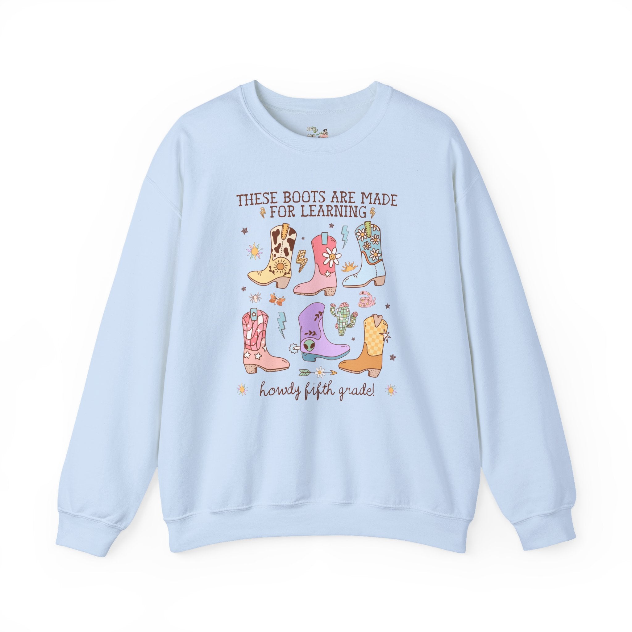 Western Fifth Grade Teacher Sweatshirt for Back To School: These Boots Are Made for Learning, Funny Saying Fifth Grade Crew or Team Tee - Opal and June