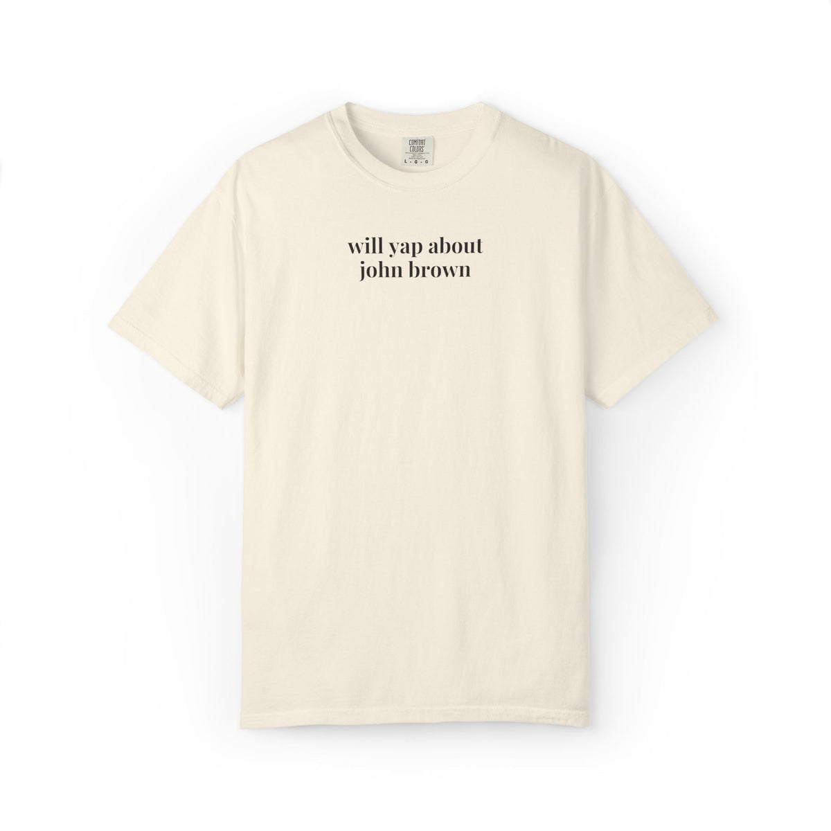 Will Yap About John Brown Tee Shirt for 19th Century Civil War Historian, Abolitionist John Brown American History Buff Tee, Equal Rights - Opal and June