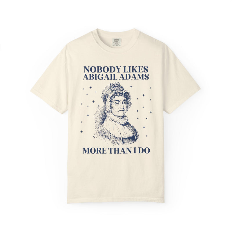 Womens American History Tee Shirt for Feminist: Abigail Adams, Funny Saying Early US History Shirt for Social Studies Teacher, History Buff - Opal and June
