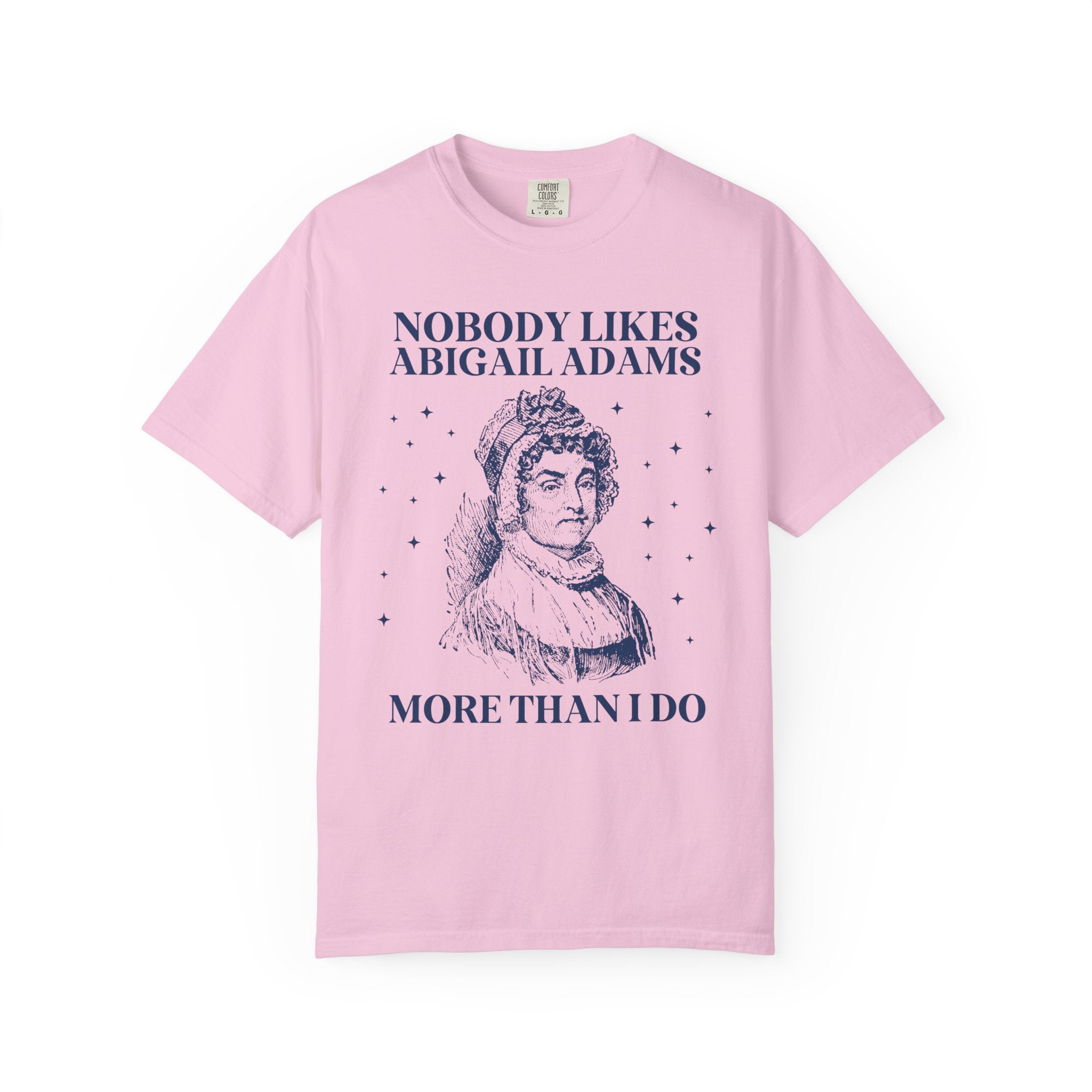Womens American History Tee Shirt for Feminist: Abigail Adams, Funny Saying Early US History Shirt for Social Studies Teacher, History Buff - Opal and June
