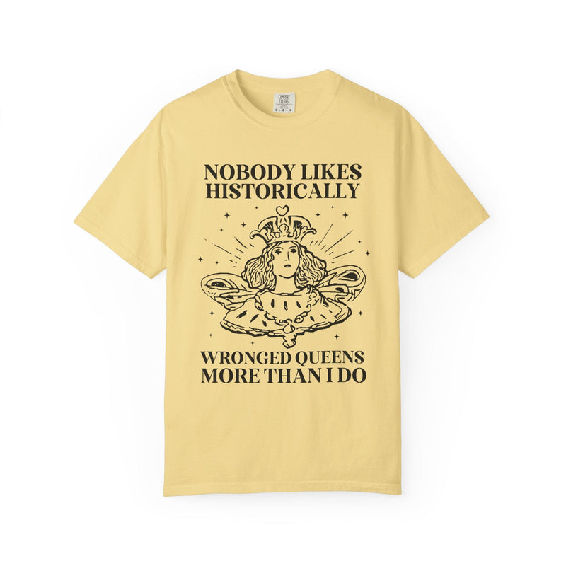 Women's History Tee Shirt for Historian, Anne Boleyn, Marie Antoinette, Catherine of Aragon, Famously Wronged Queens, History Lover Gift - Opal and June